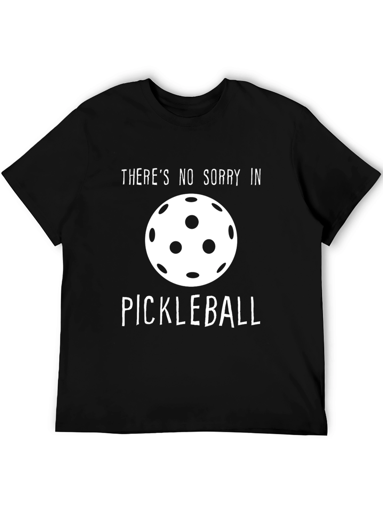 No Sorry in Pickleball Black T-Shirt