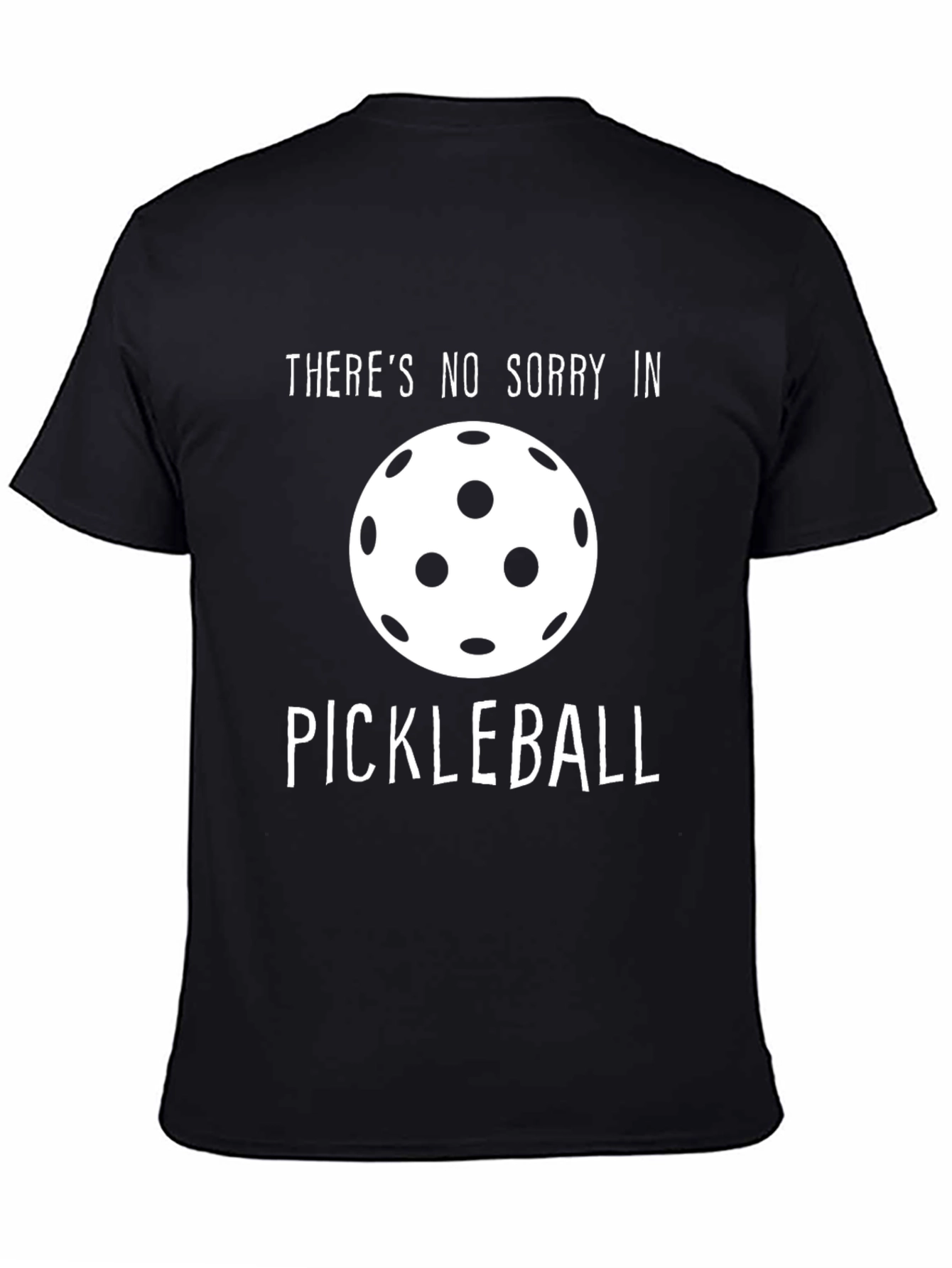 No Sorry in Pickleball Black T-Shirt