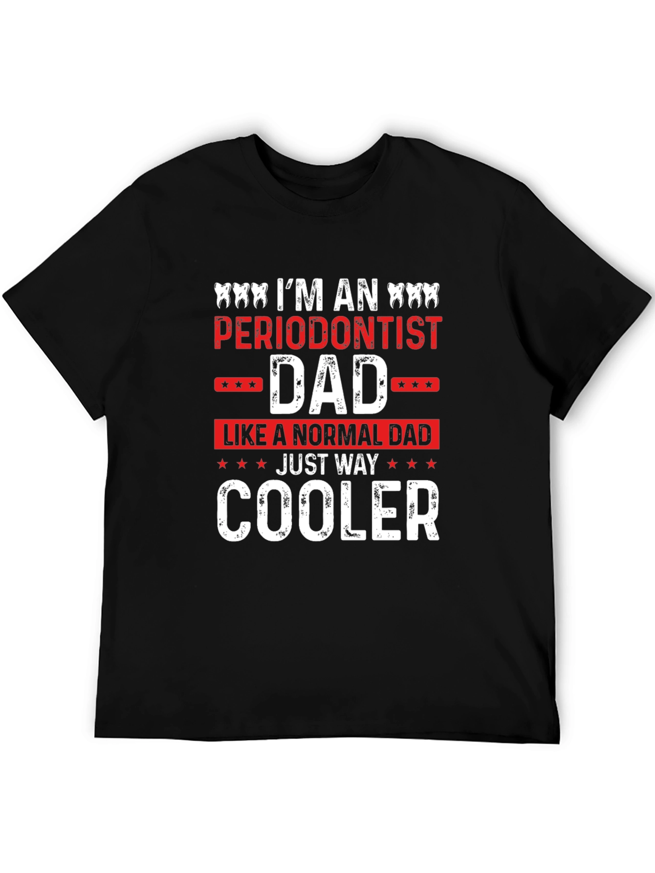 Periodontist Dad T-Shirt - Funny Fathers Day Tee