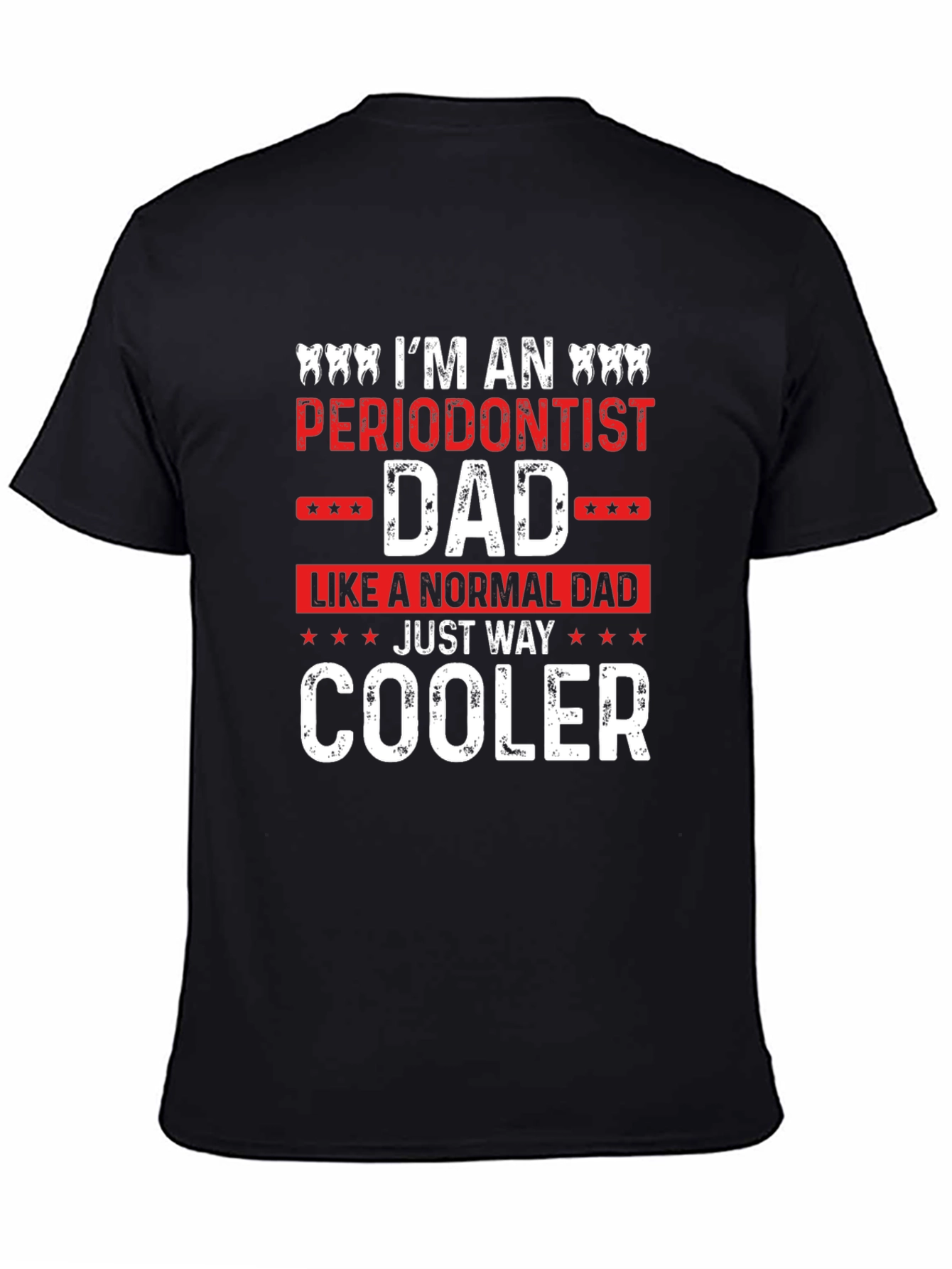 Periodontist Dad T-Shirt - Funny Fathers Day Tee