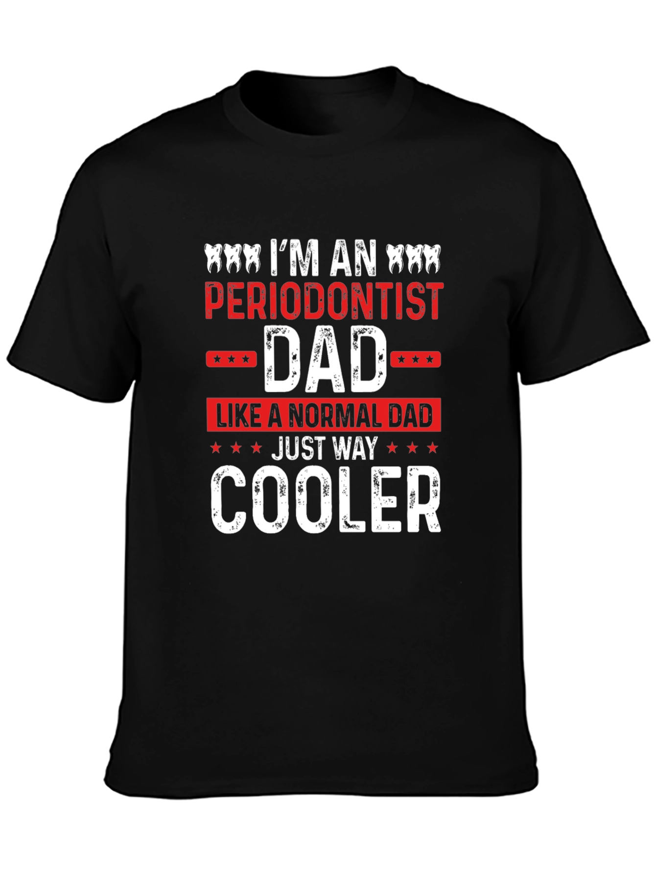 Periodontist Dad T-Shirt - Funny Fathers Day Tee
