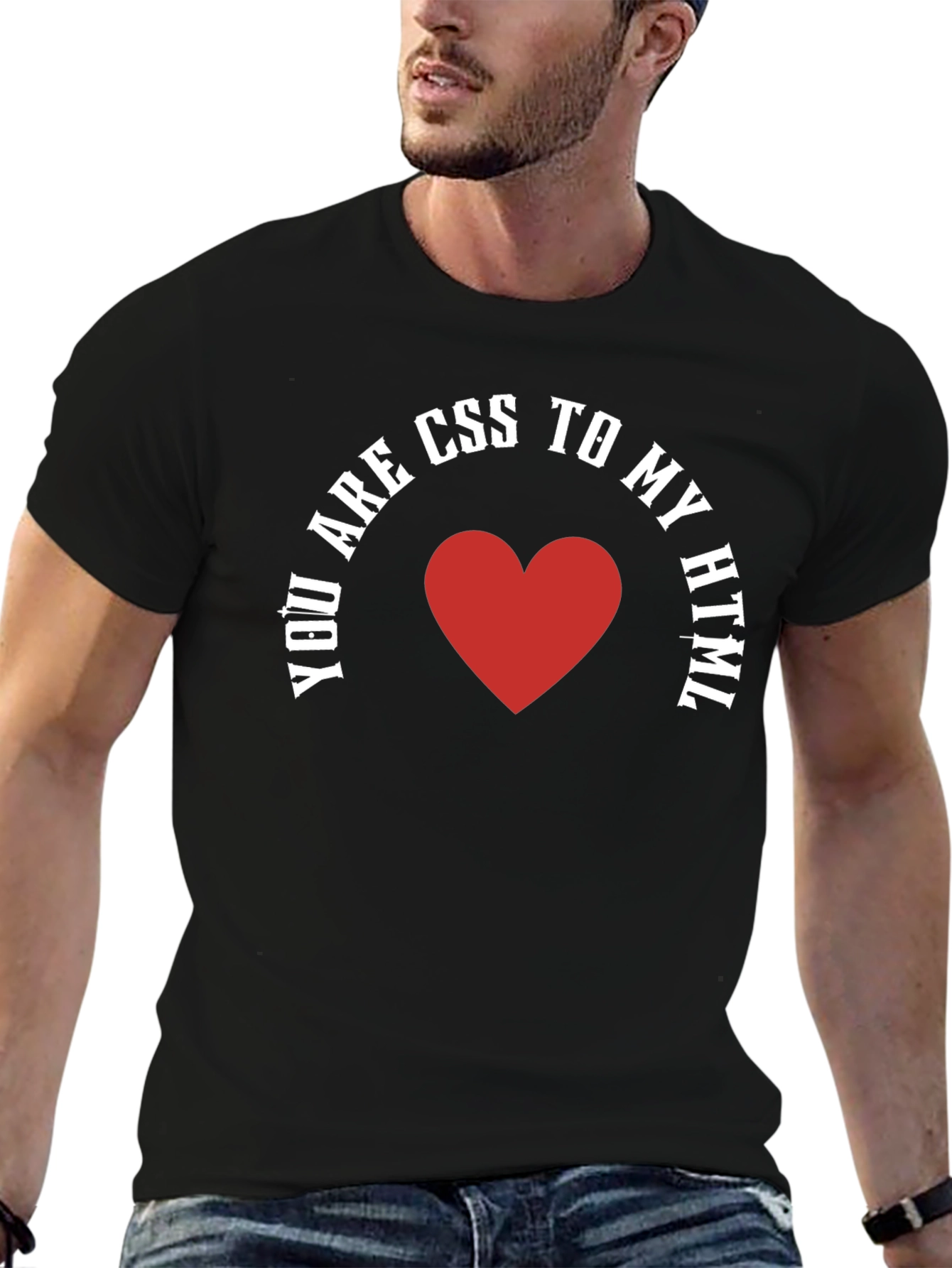You Are CSS To My HTML T-Shirt