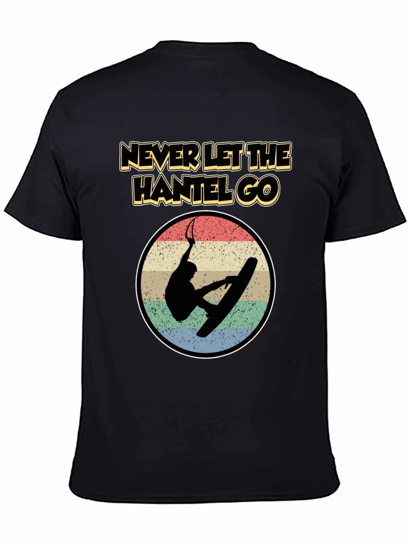 Never Let The Hantel Go - Wakeboard T-Shirt