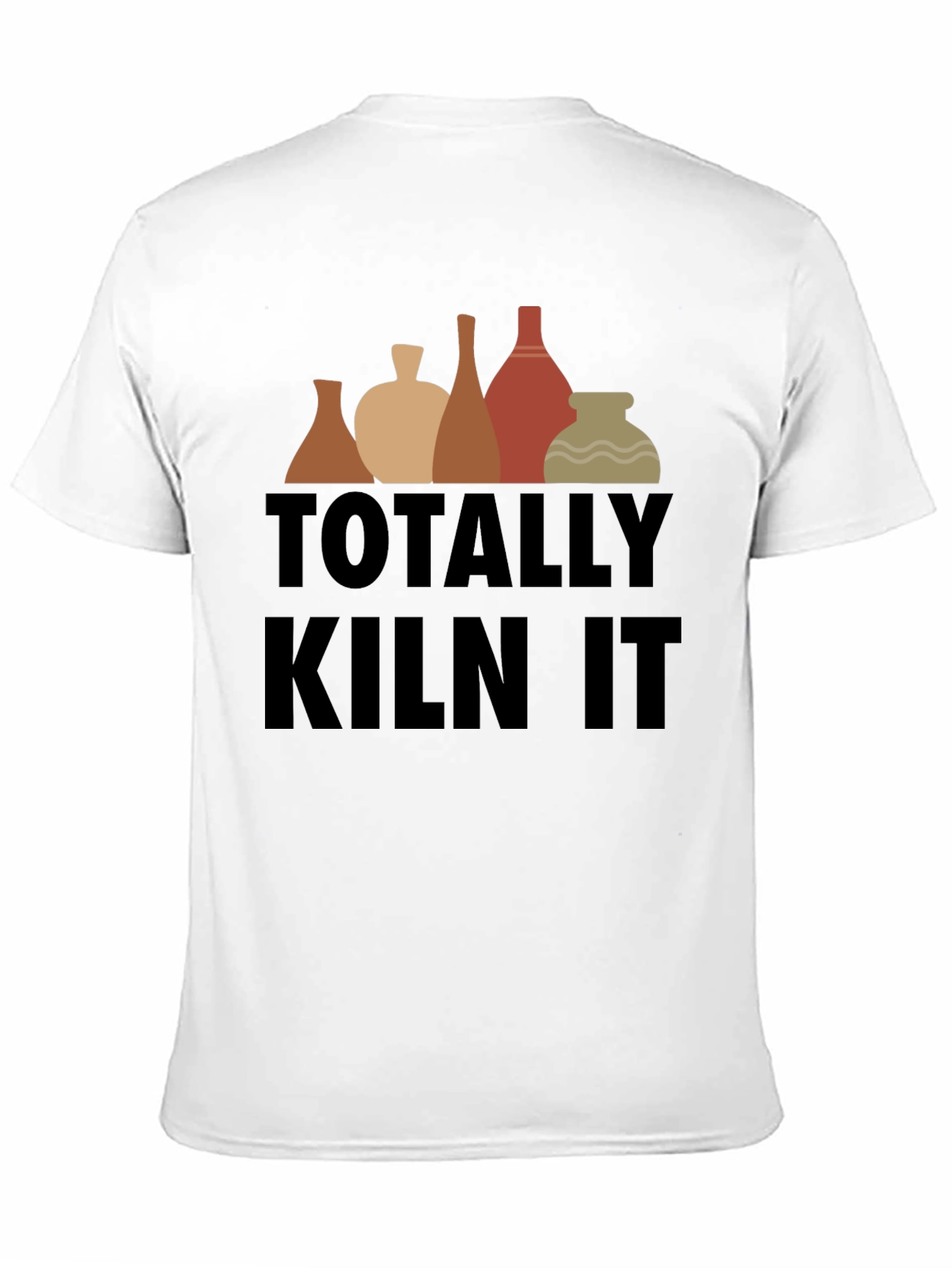 Totally Kiln It T-Shirt Pottery Design