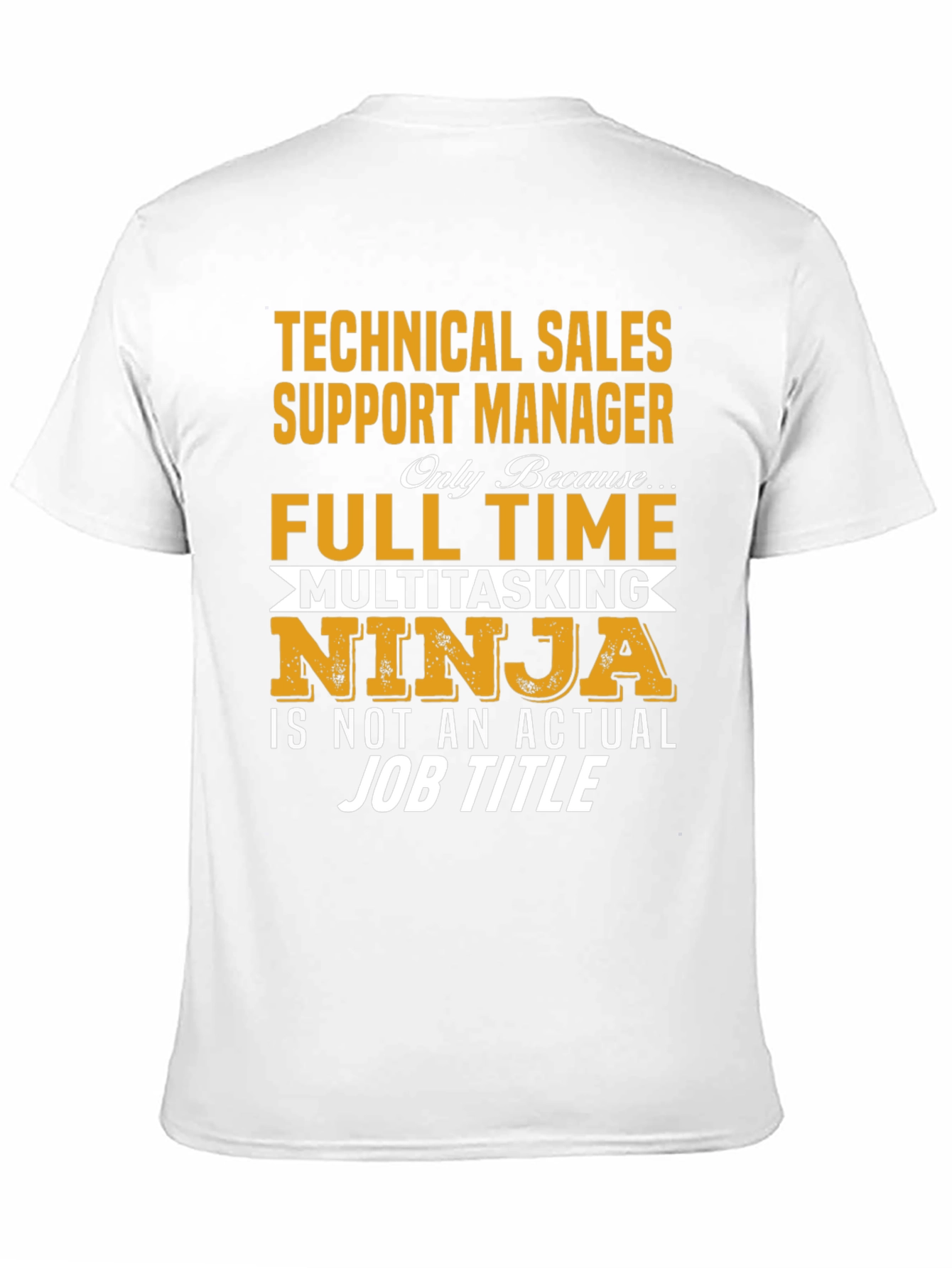 Technical Sales Support Manager Novelty T-Shirt