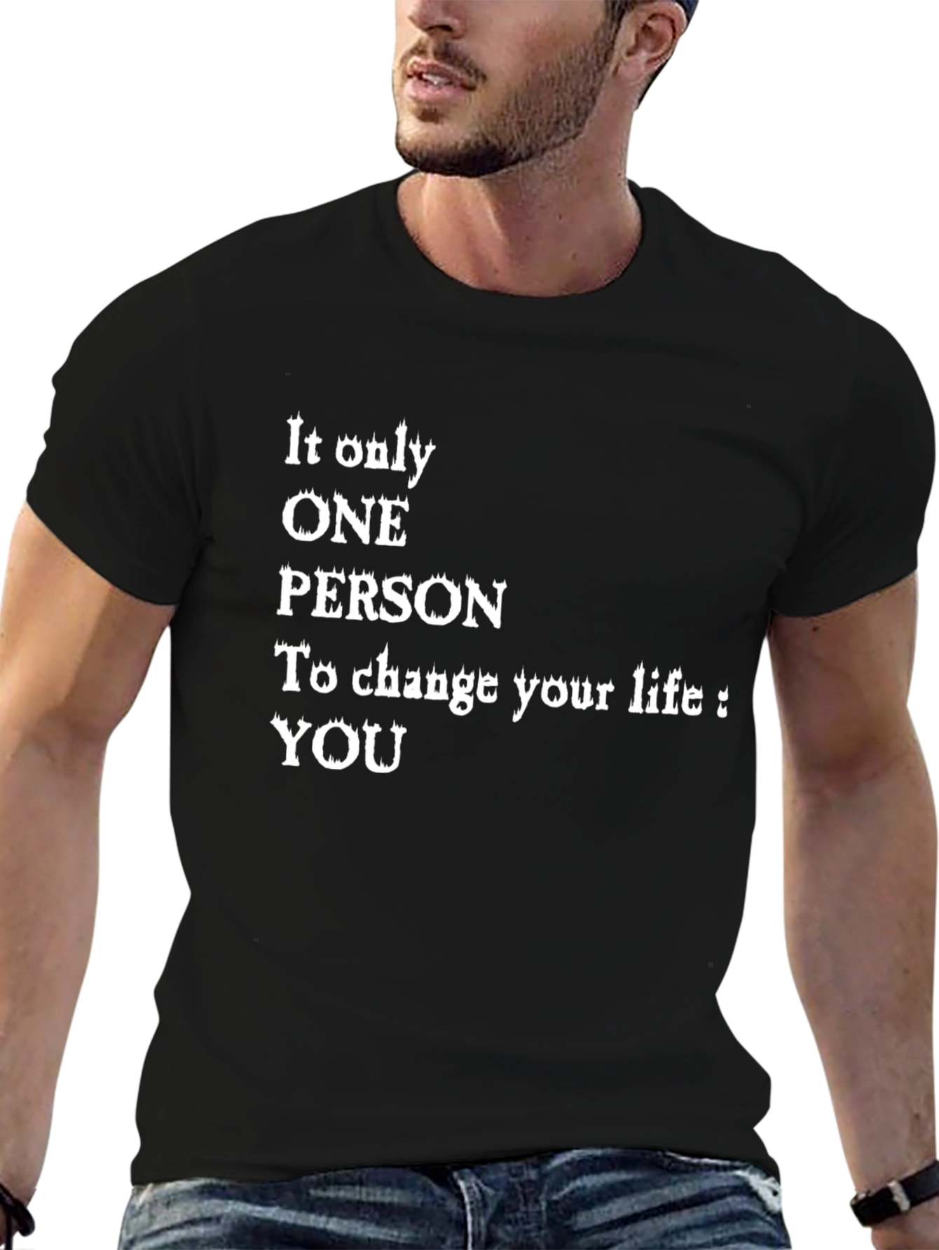 Inspirational Quote Graphic T-Shirt - Change Your Life