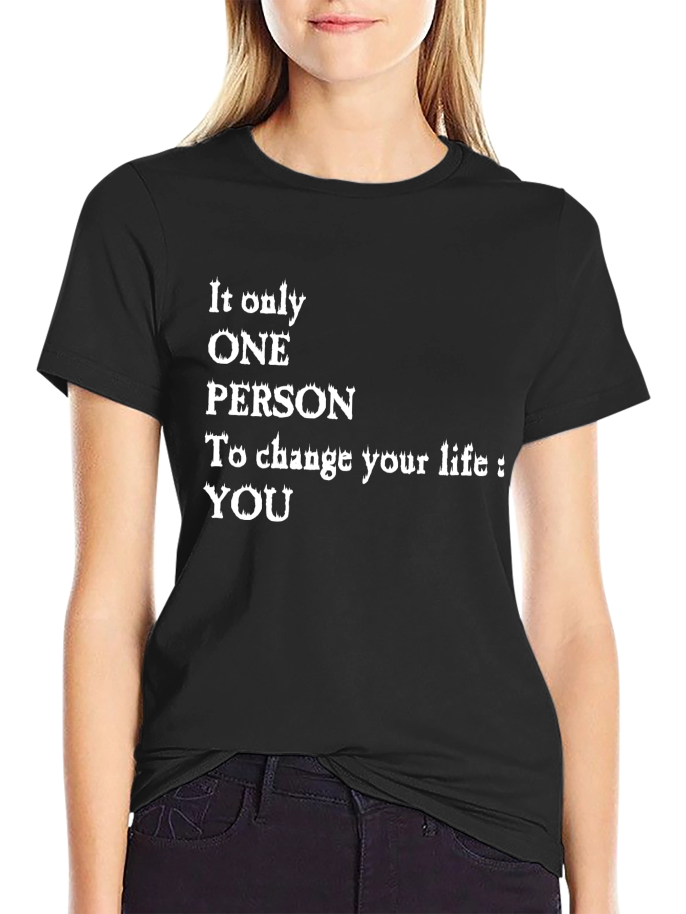 Inspirational Quote Graphic T-Shirt - Change Your Life