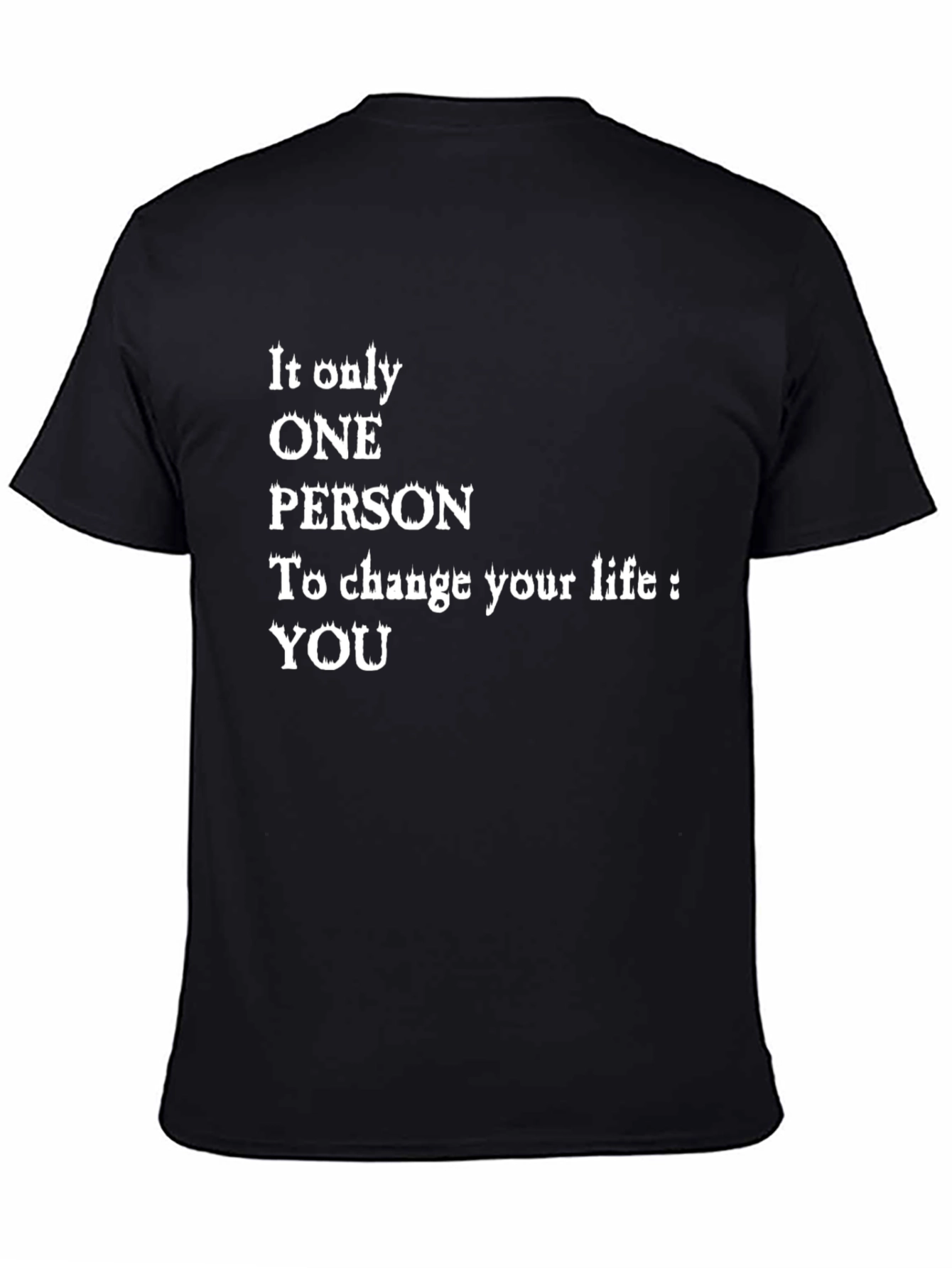 Inspirational Quote Graphic T-Shirt - Change Your Life
