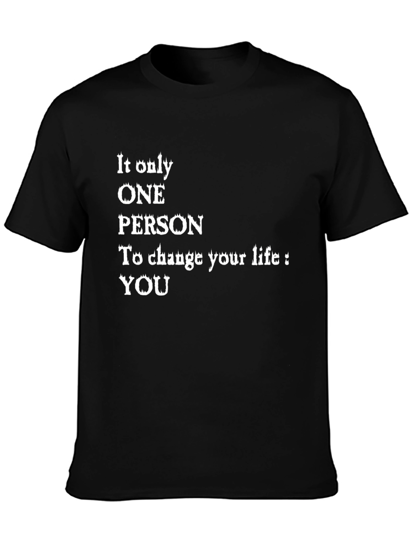 Inspirational Quote Graphic T-Shirt - Change Your Life