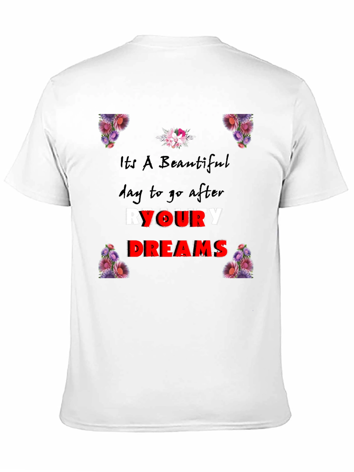 Beautiful Day T-Shirt: Pursue Your Dreams