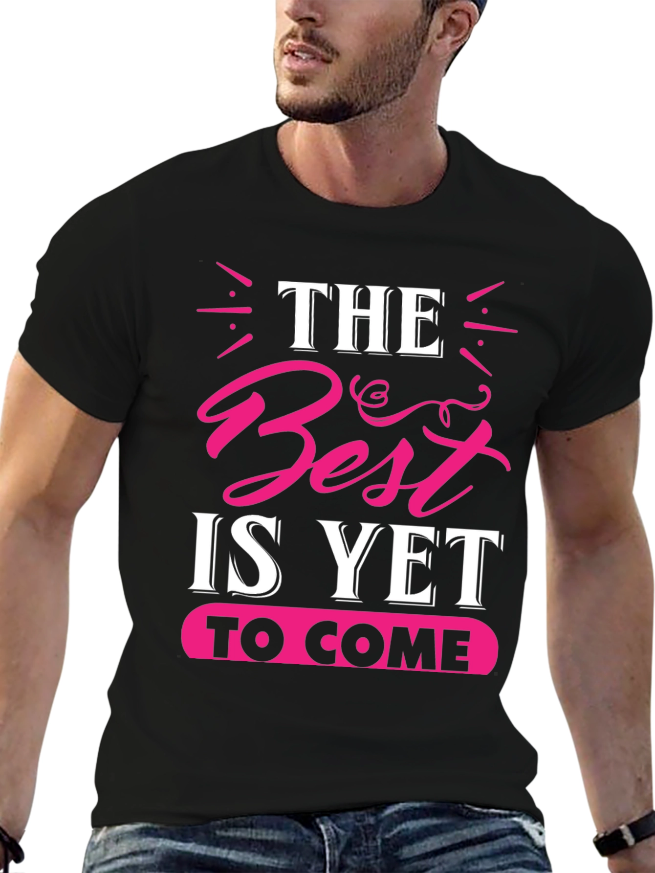 The Best is Yet to Come Graphic Tee