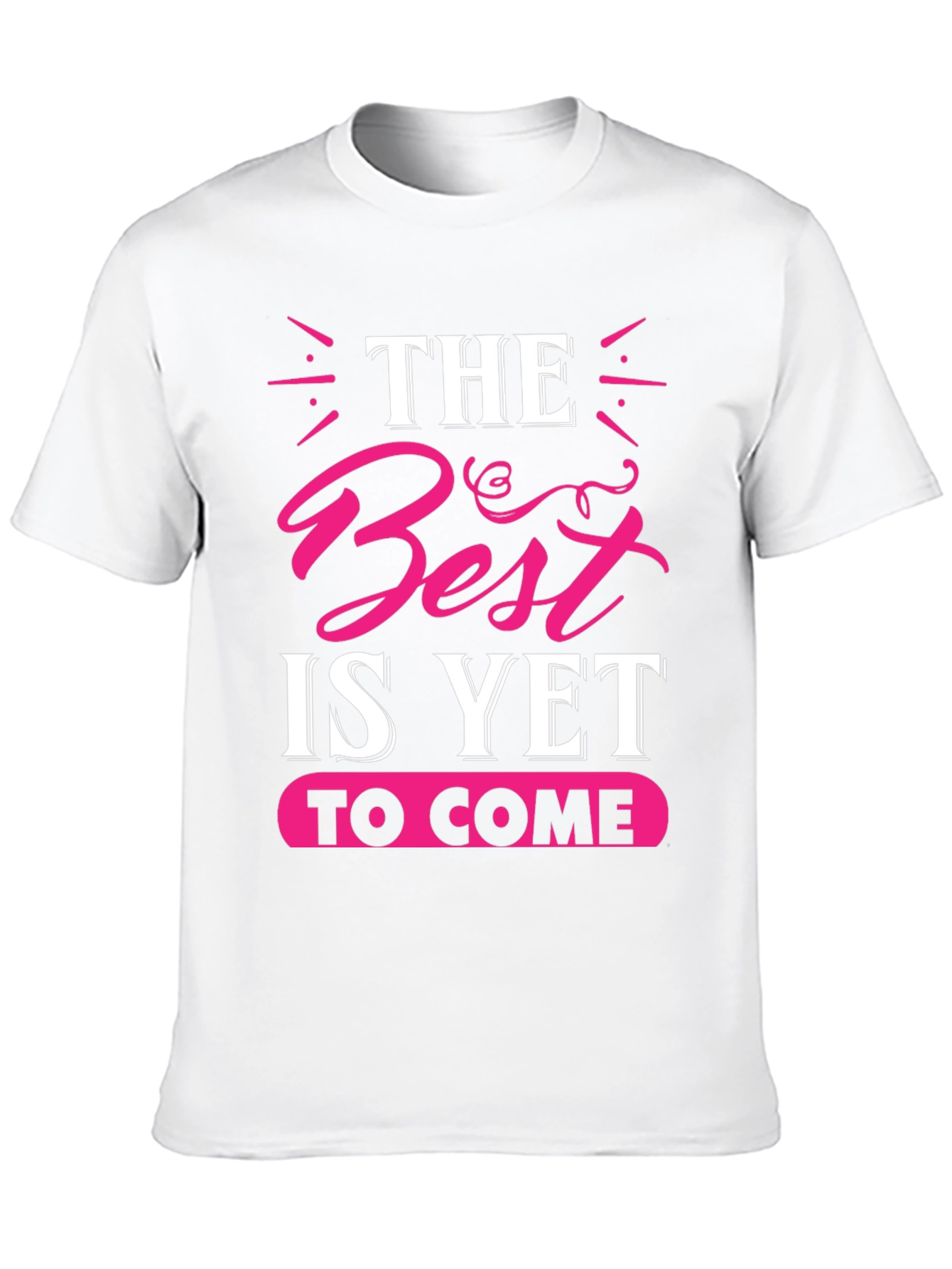 The Best is Yet to Come Graphic Tee