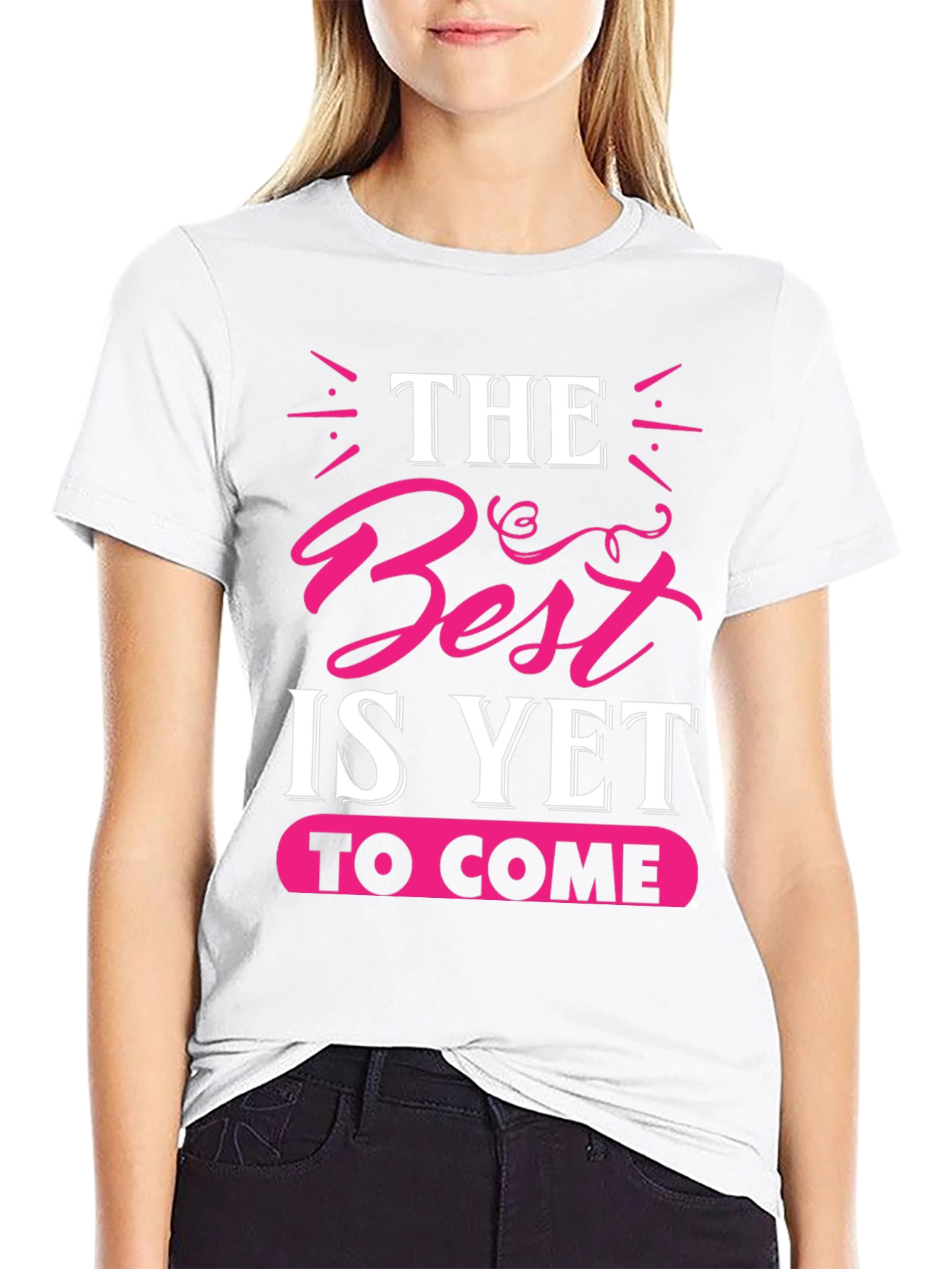 The Best is Yet to Come Graphic Tee