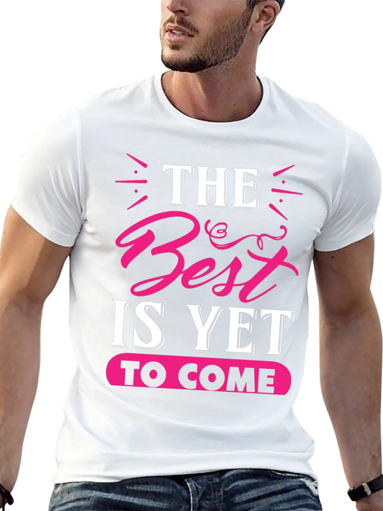 The Best is Yet to Come Graphic Tee