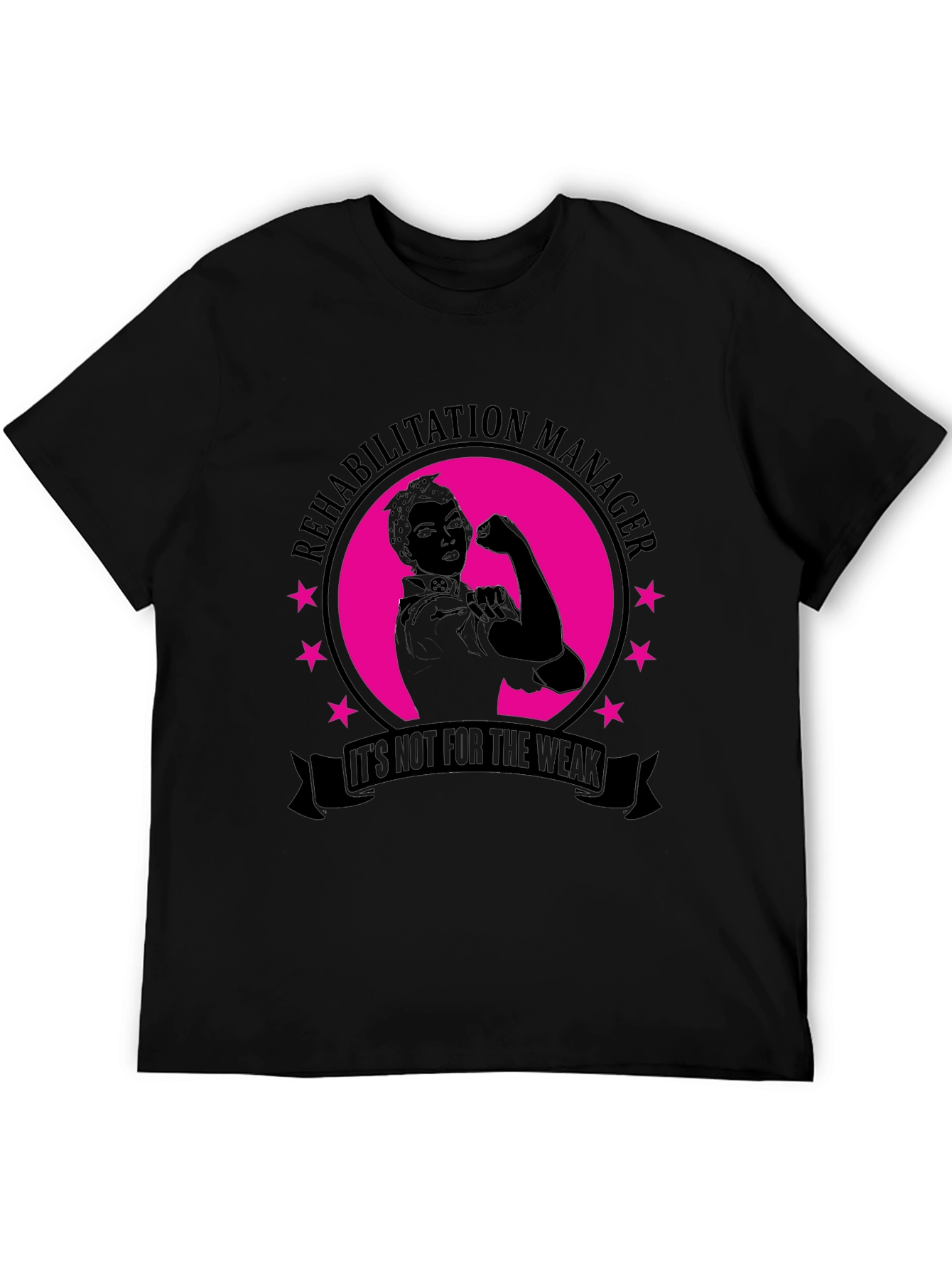 Rehabilitation Manager T-Shirt - Not for the Weak