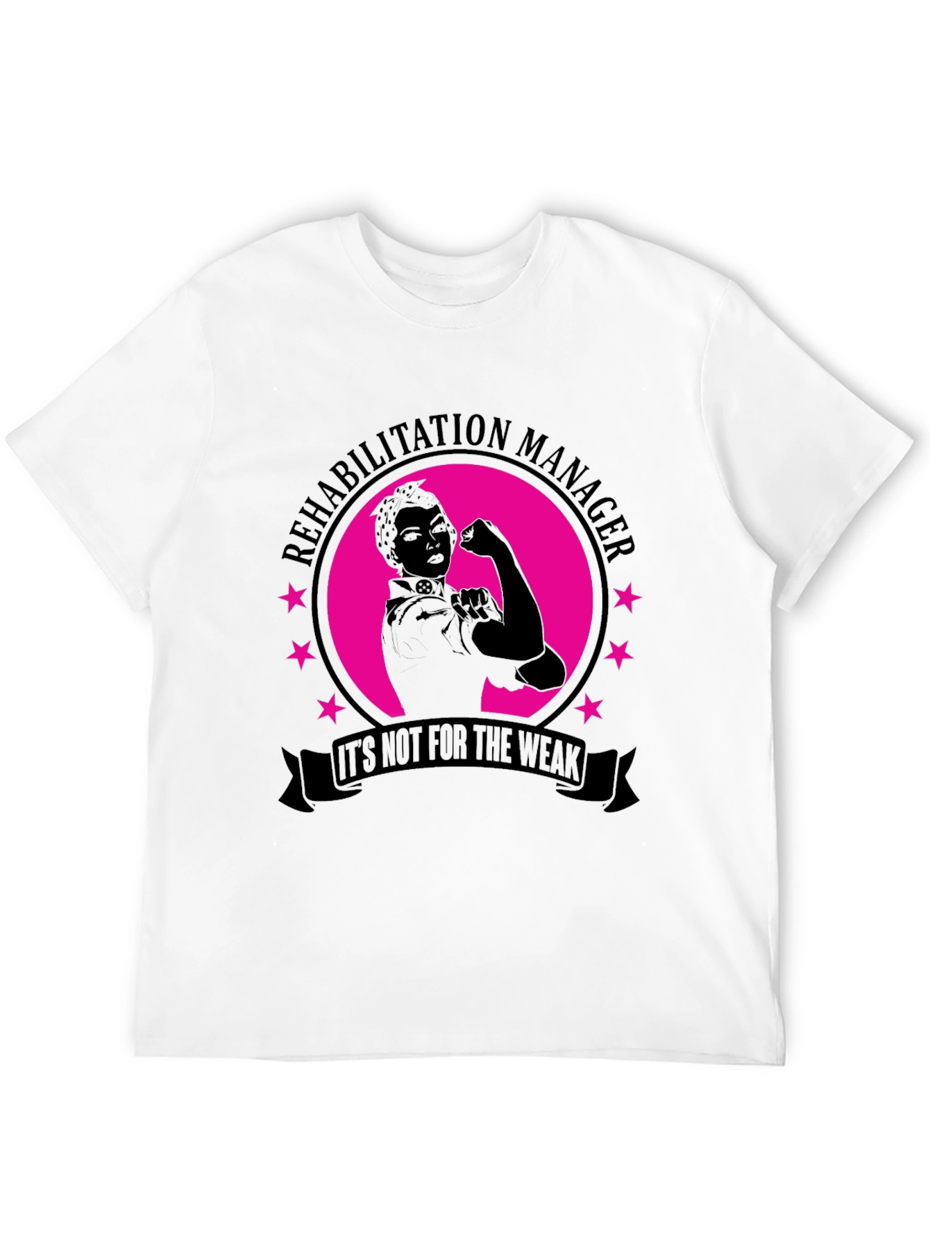 Rehabilitation Manager T-Shirt - Not for the Weak