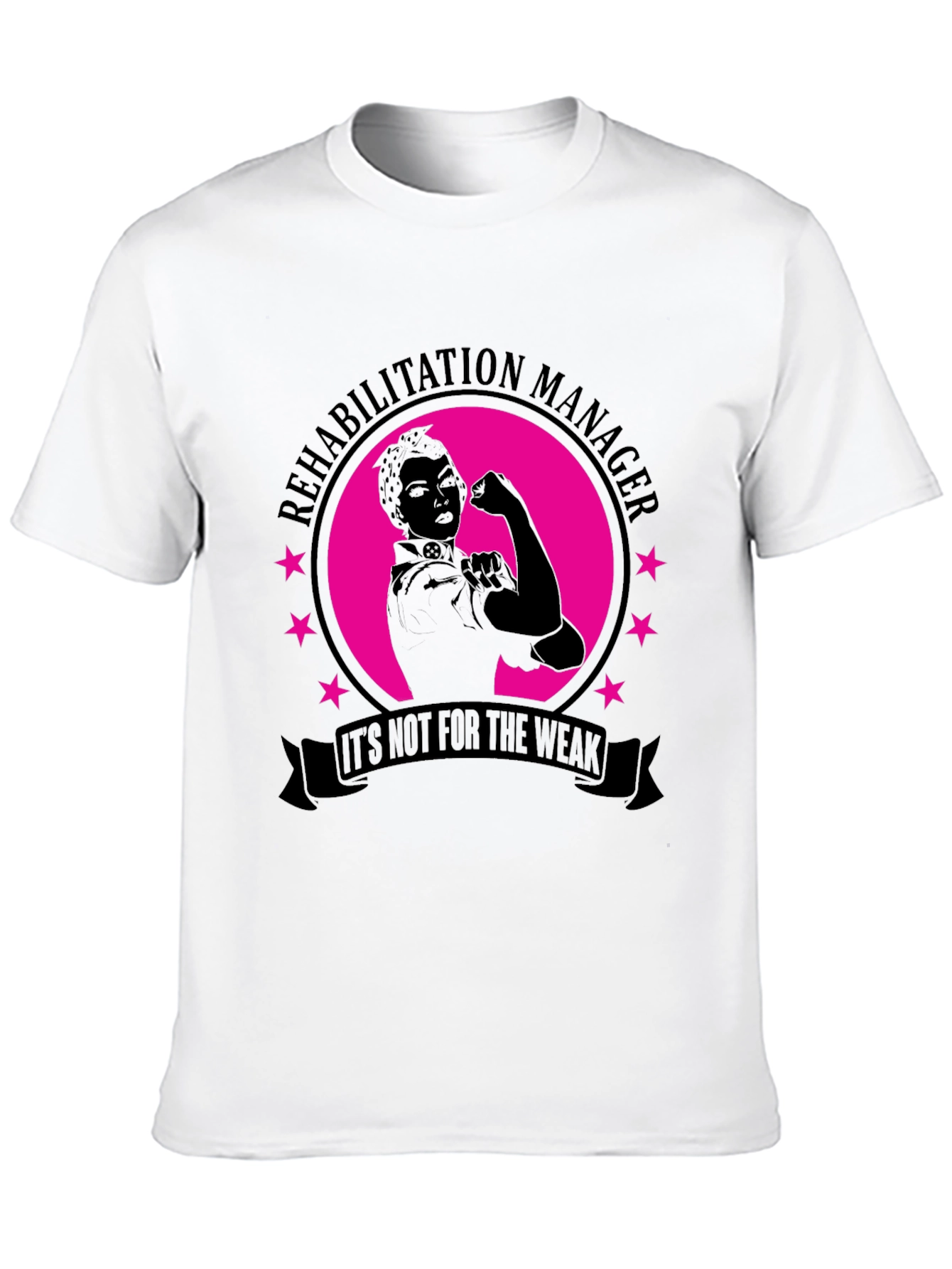 Rehabilitation Manager T-Shirt - Not for the Weak