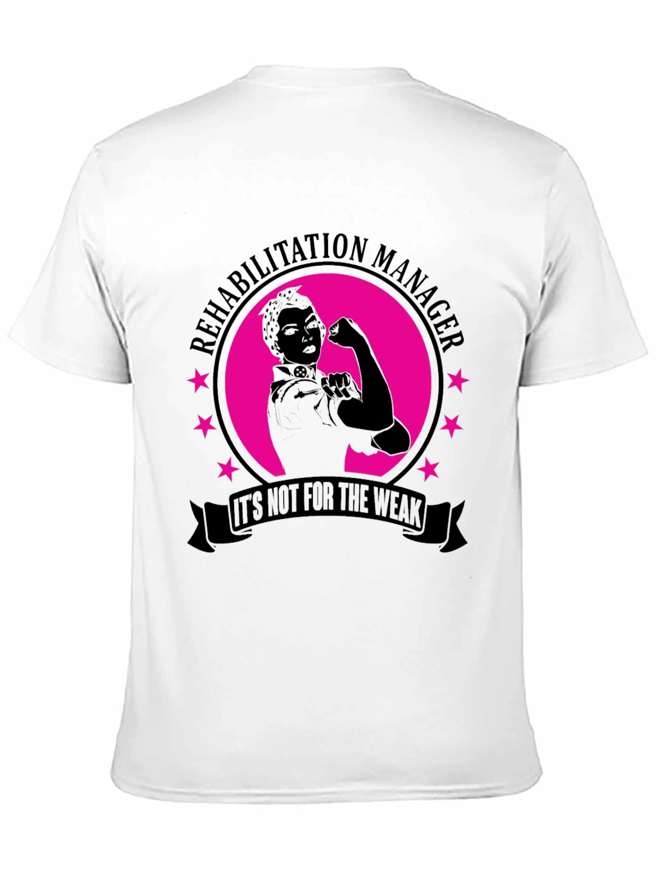 Rehabilitation Manager T-Shirt - Not for the Weak