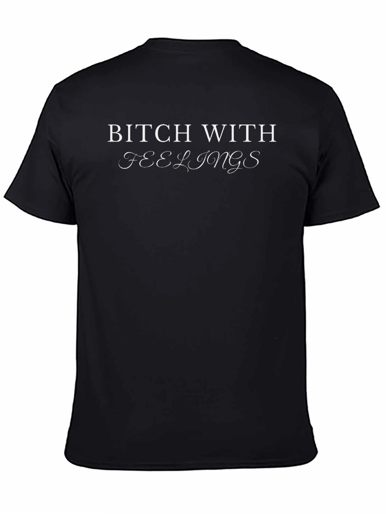 Bitch With Feelings Graphic Tee - Unisex Cotton Blend
