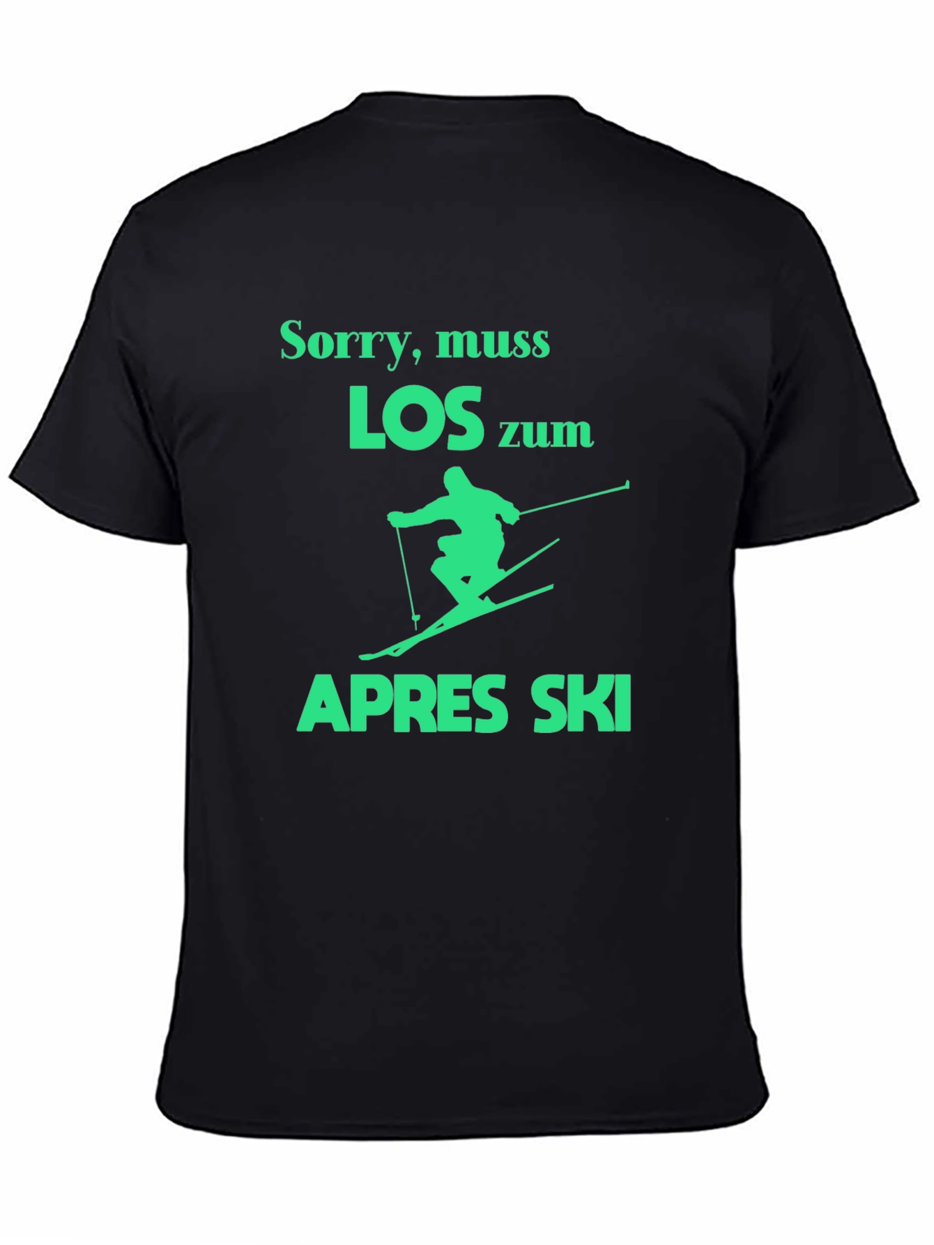 Apres Ski Skiing T-Shirt - Sorry Muss Los