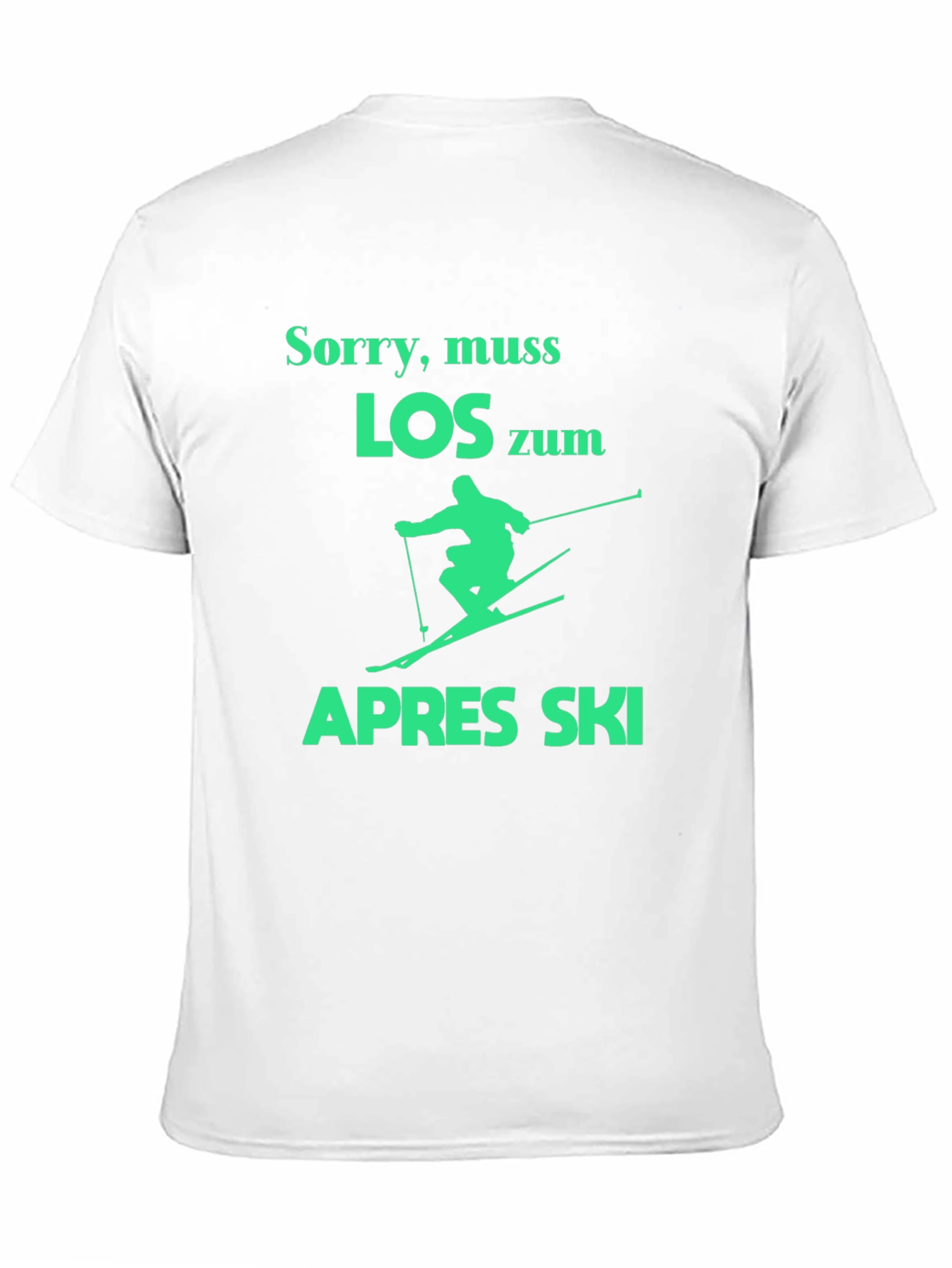 Apres Ski Skiing T-Shirt - Sorry Muss Los