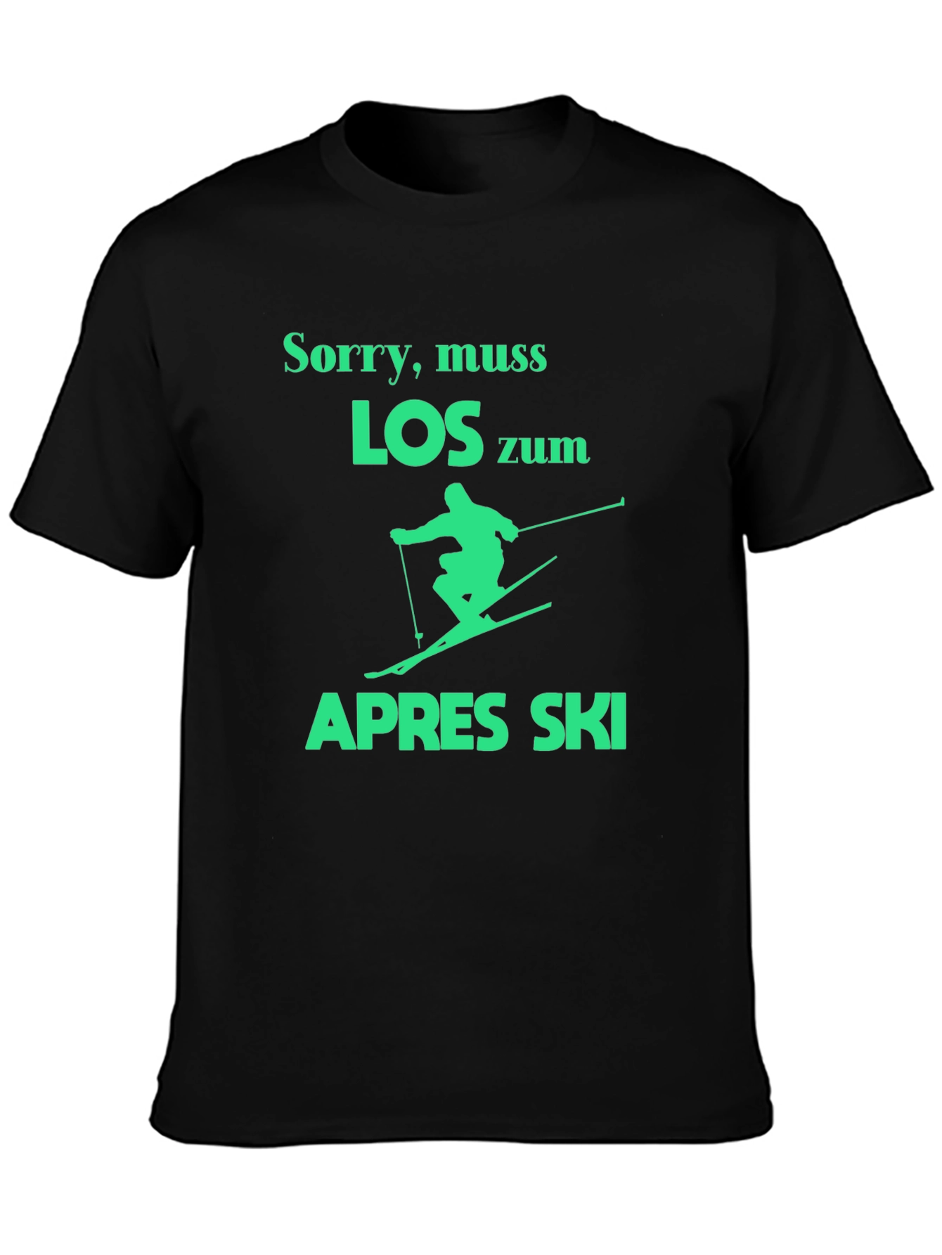 Apres Ski Skiing T-Shirt - Sorry Muss Los