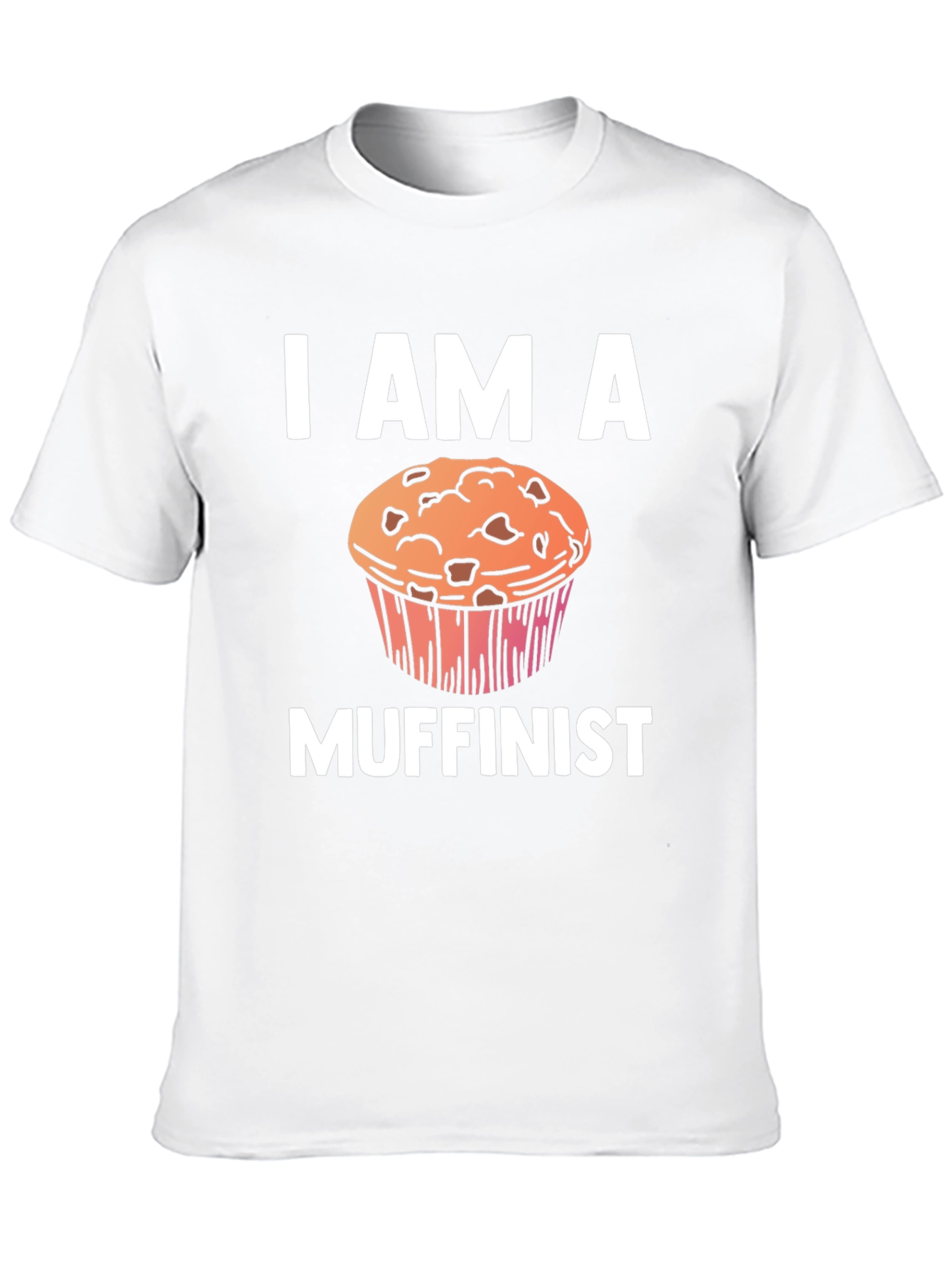 I Am A Muffin T-Shirt