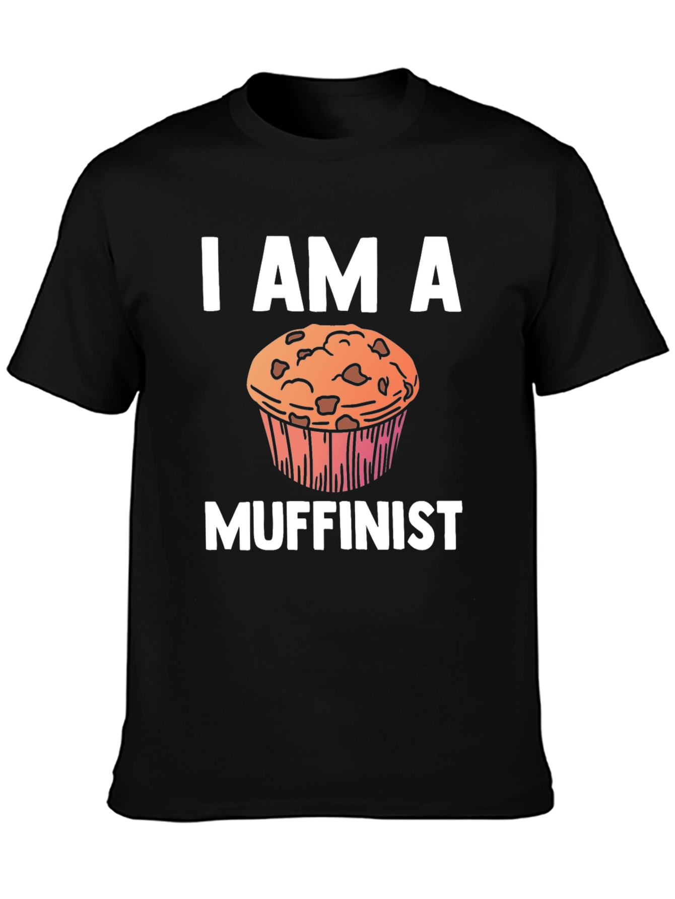I Am A Muffin T-Shirt