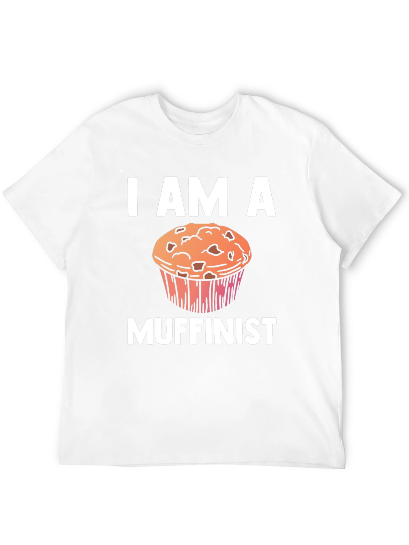 I Am A Muffin T-Shirt