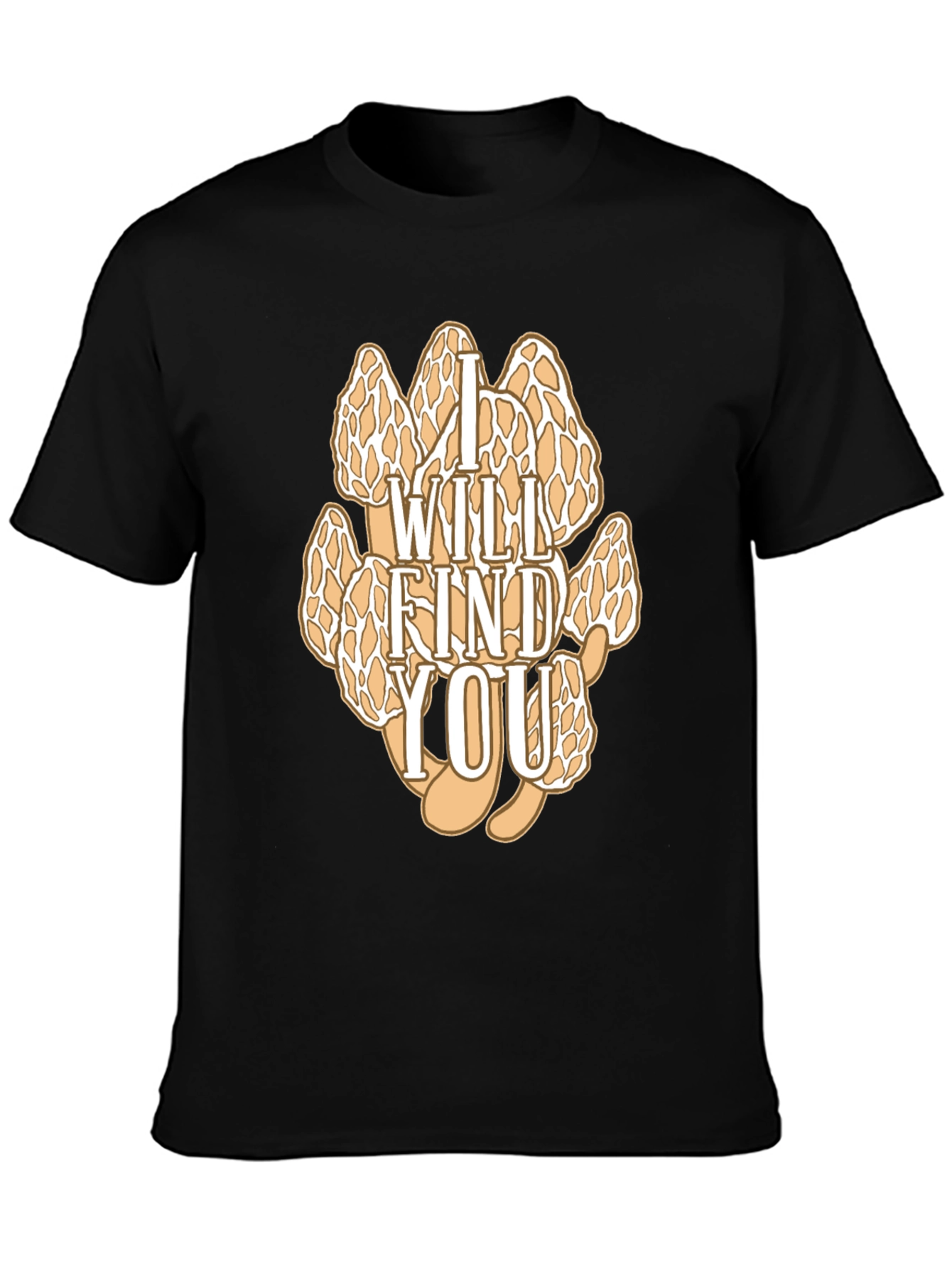 I Will Find You Morel Mushroom Graphic T-Shirt