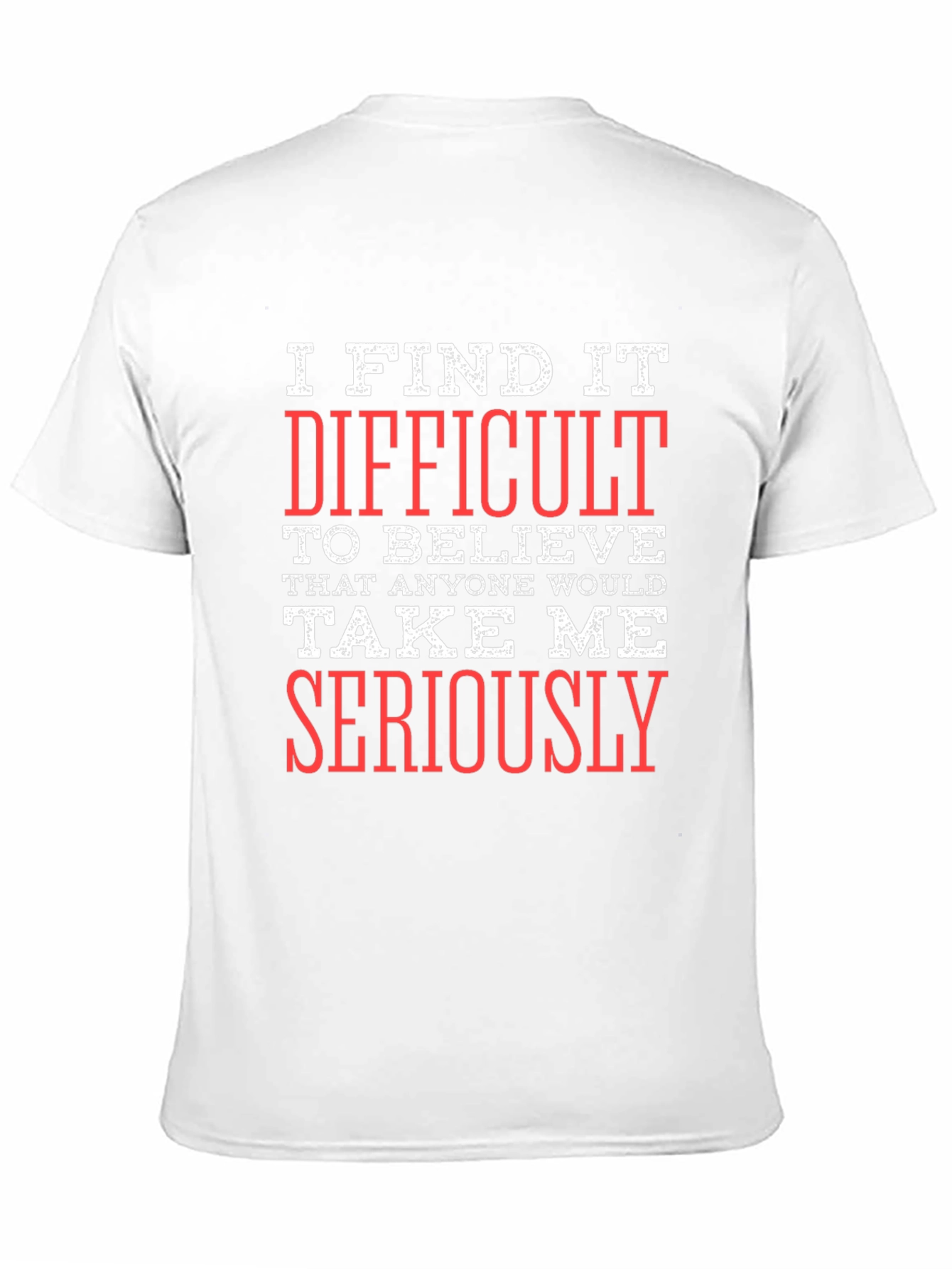 Funny Sarcastic Graphic T-Shirt - I Find It Difficult