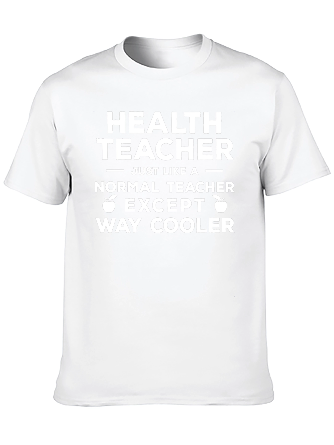 Health Teacher T-Shirt - Way Cooler Than Normal!