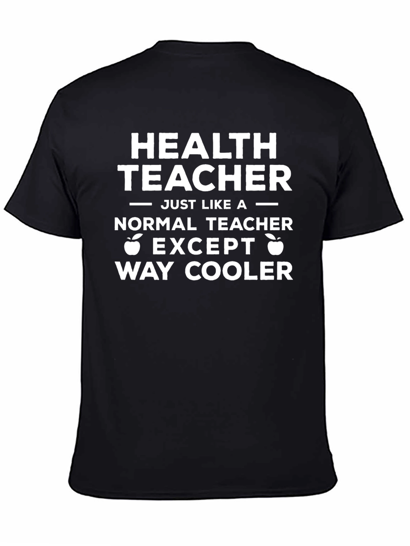 Health Teacher T-Shirt - Way Cooler Than Normal!
