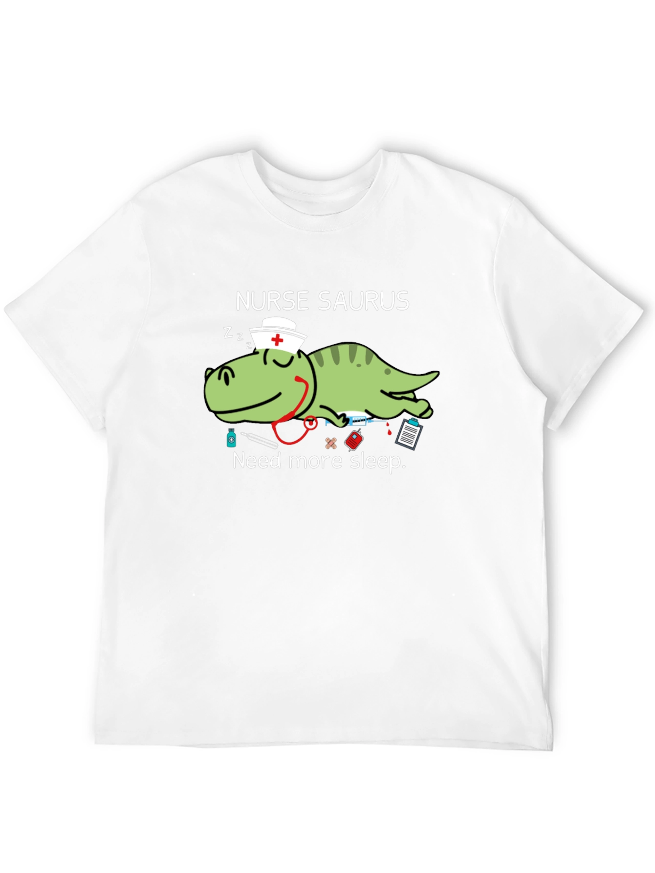 Nurse Saurus T-Shirt - Need More Sleep