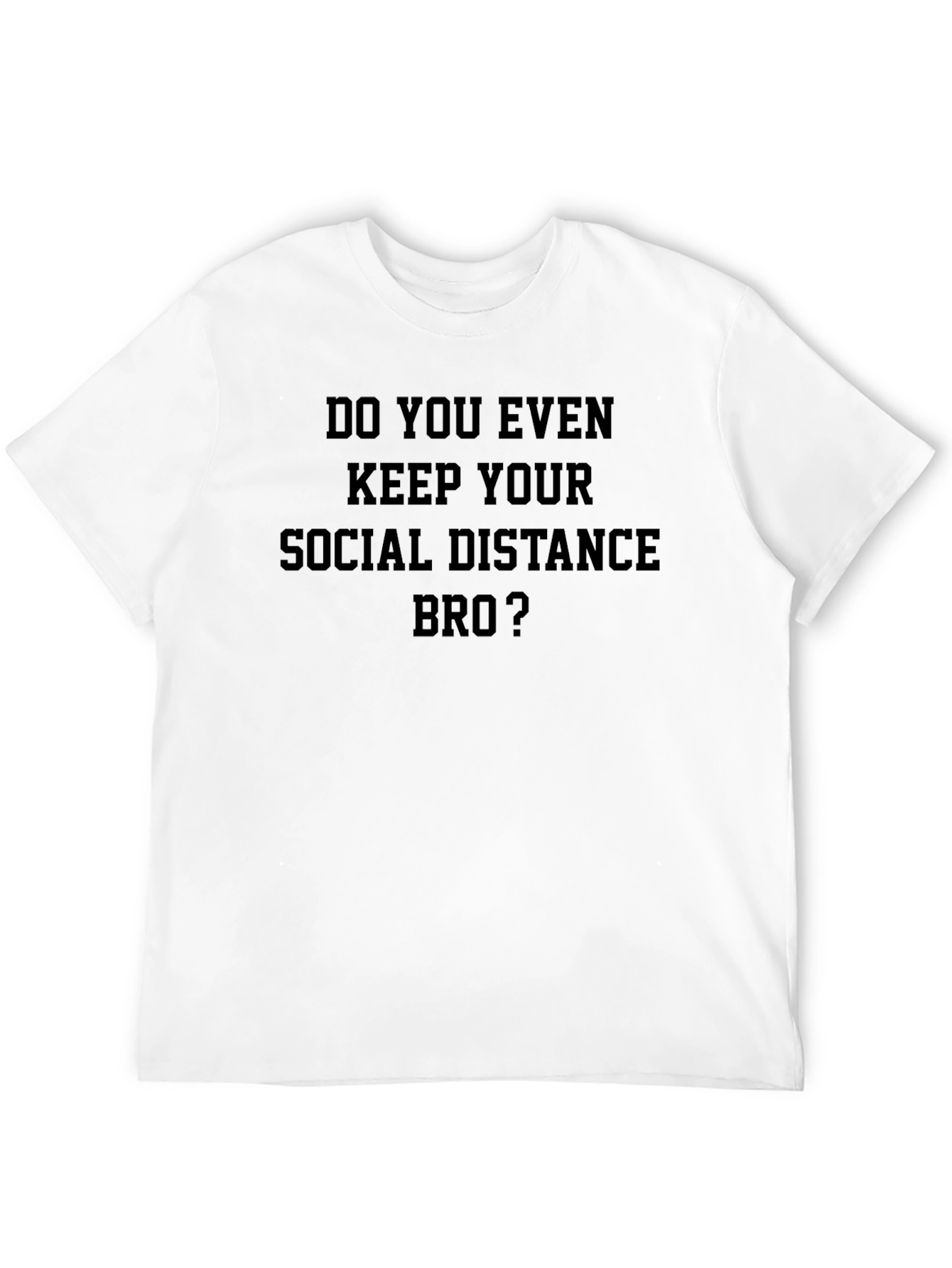 Social Distance Humor T-Shirt Funny Quarantine Tee