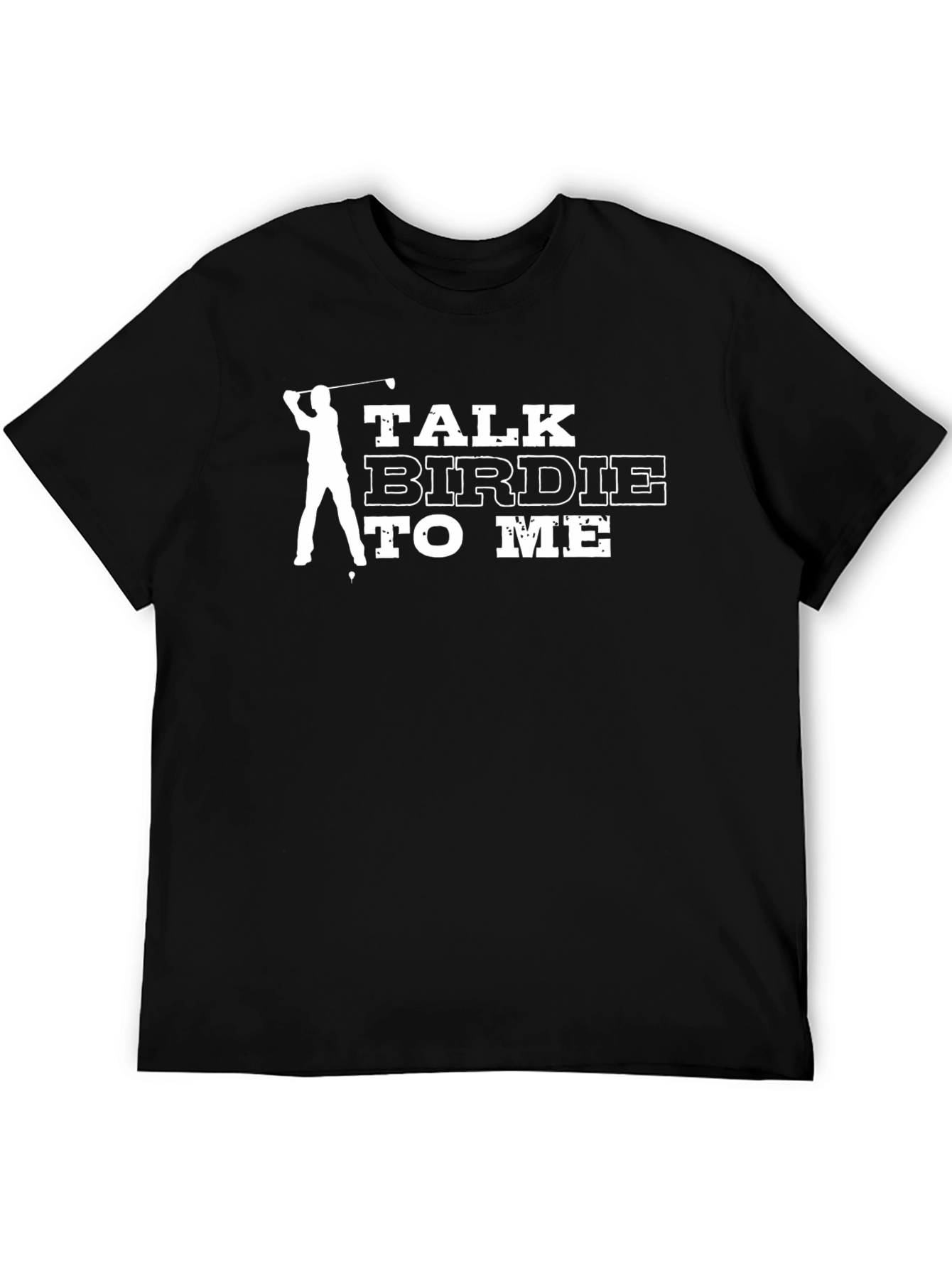 Talk Birdie to Me Golf T-Shirt - Golfer Apparel
