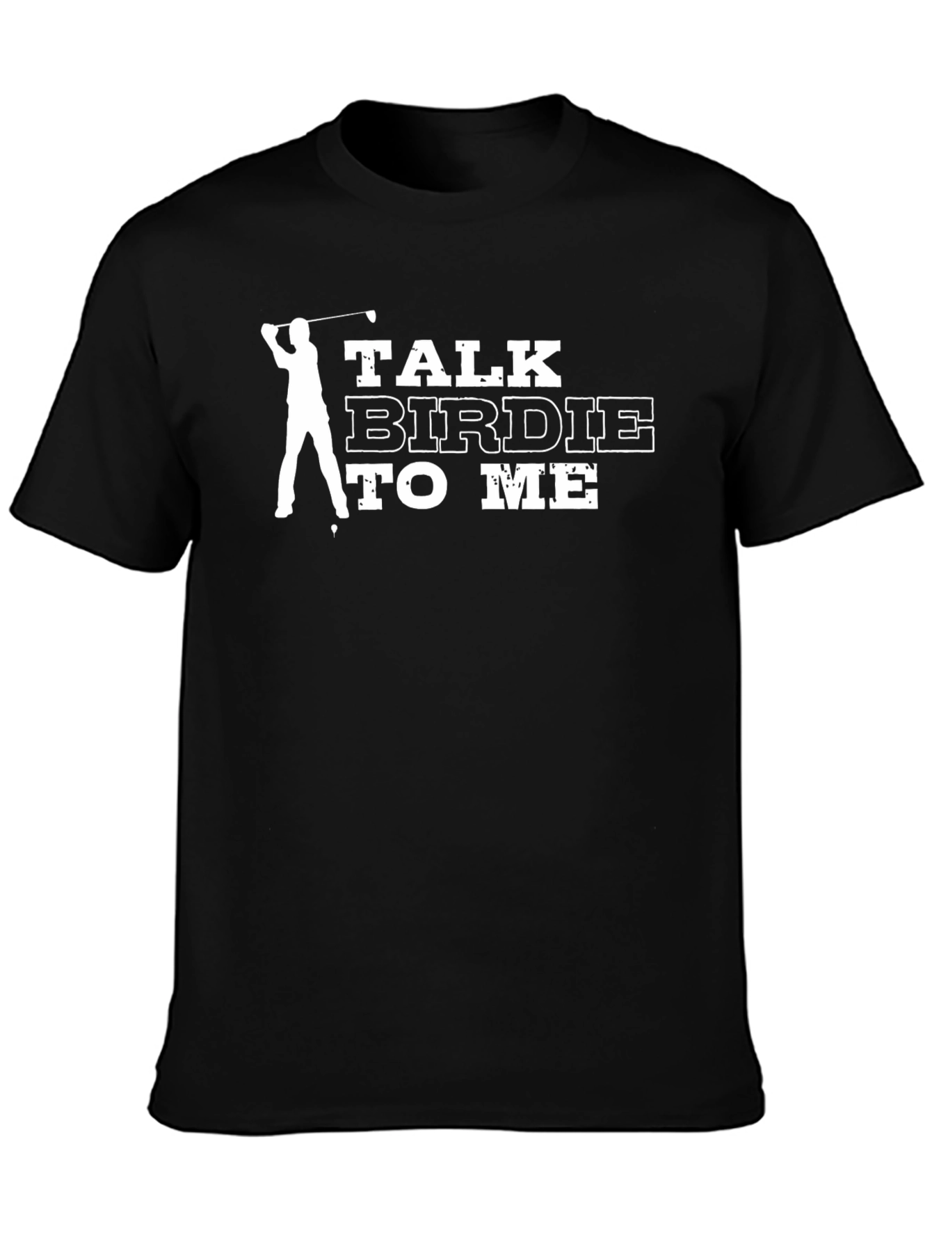 Talk Birdie to Me Golf T-Shirt - Golfer Apparel