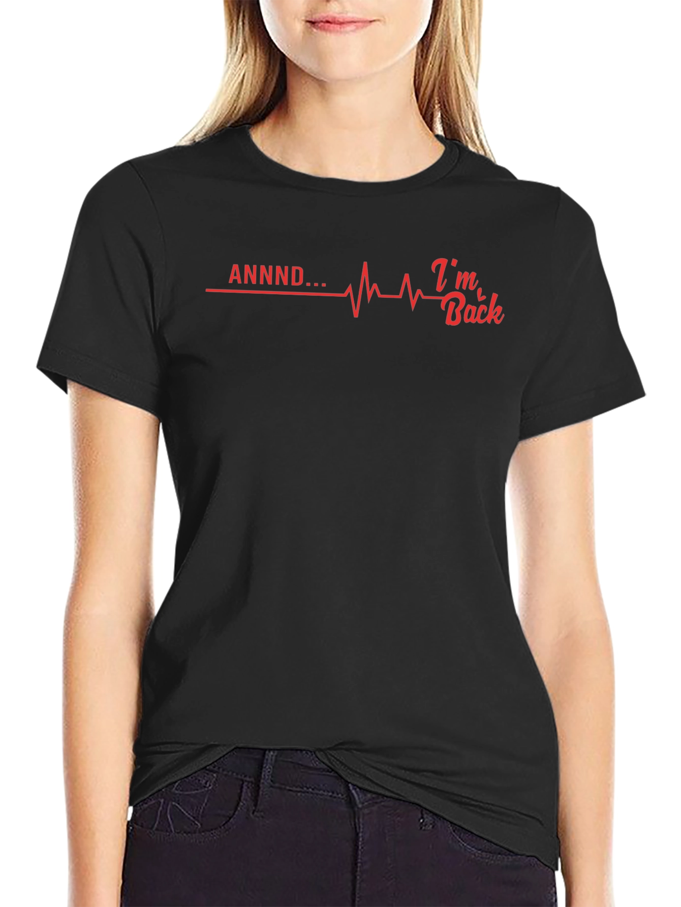 ANNDD... Im Back T-Shirt - Funny Graphic Tee