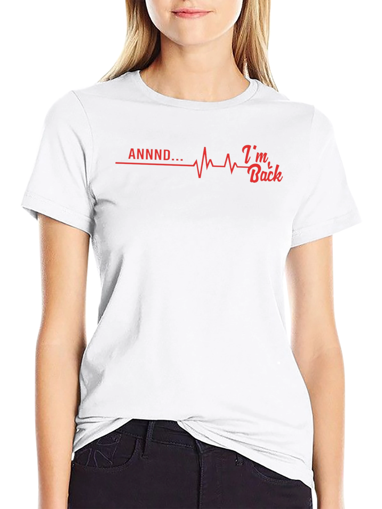 ANNDD... Im Back T-Shirt - Funny Graphic Tee
