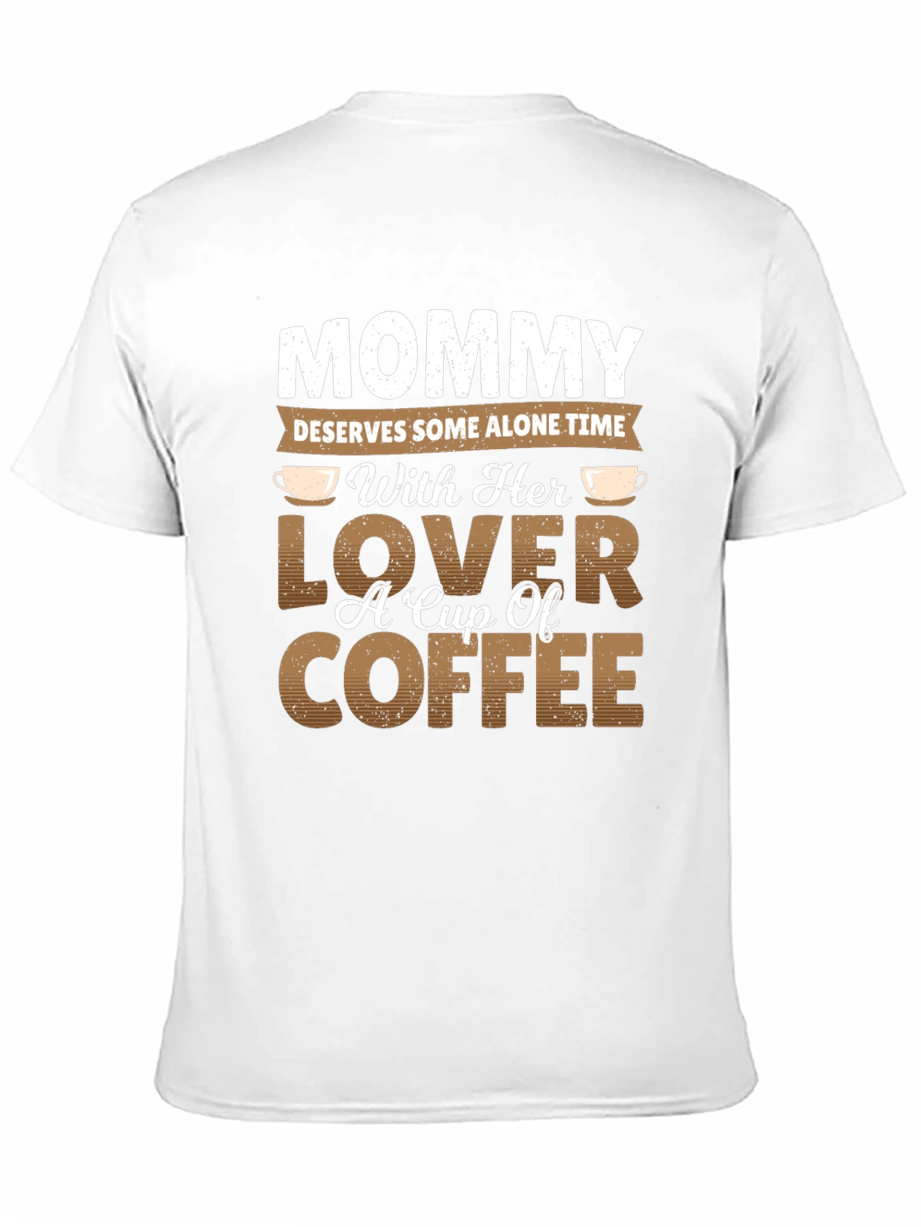 Mommy Alone Time Coffee Lover Graphic T-Shirt