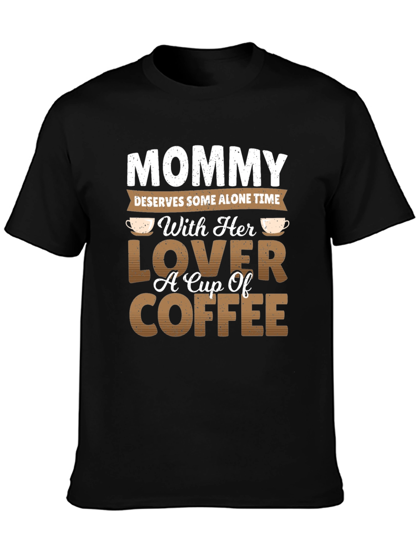 Mommy Alone Time Coffee Lover Graphic T-Shirt