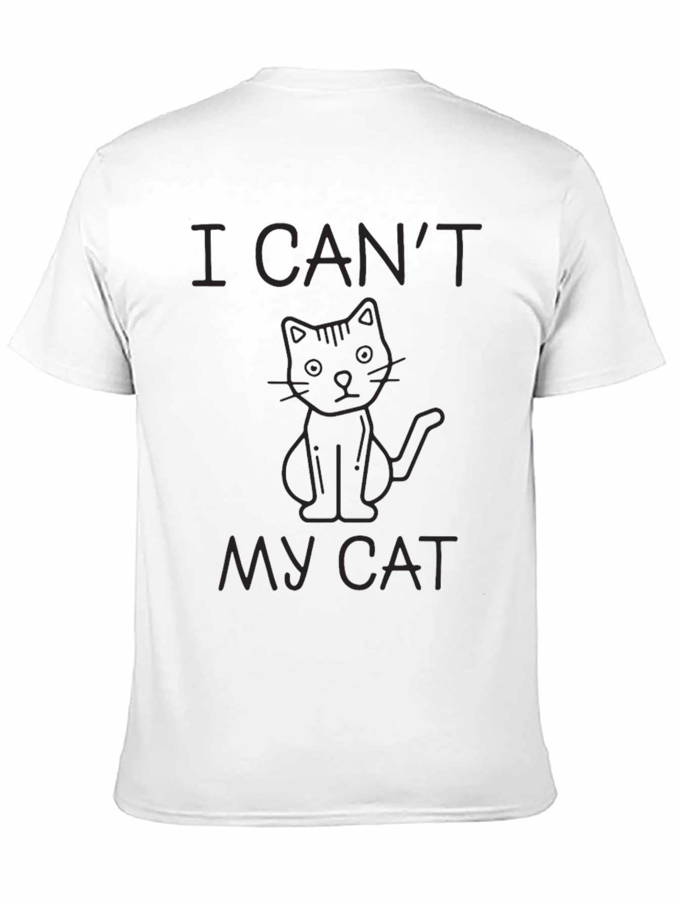 I Cant My Cat Black T-Shirt