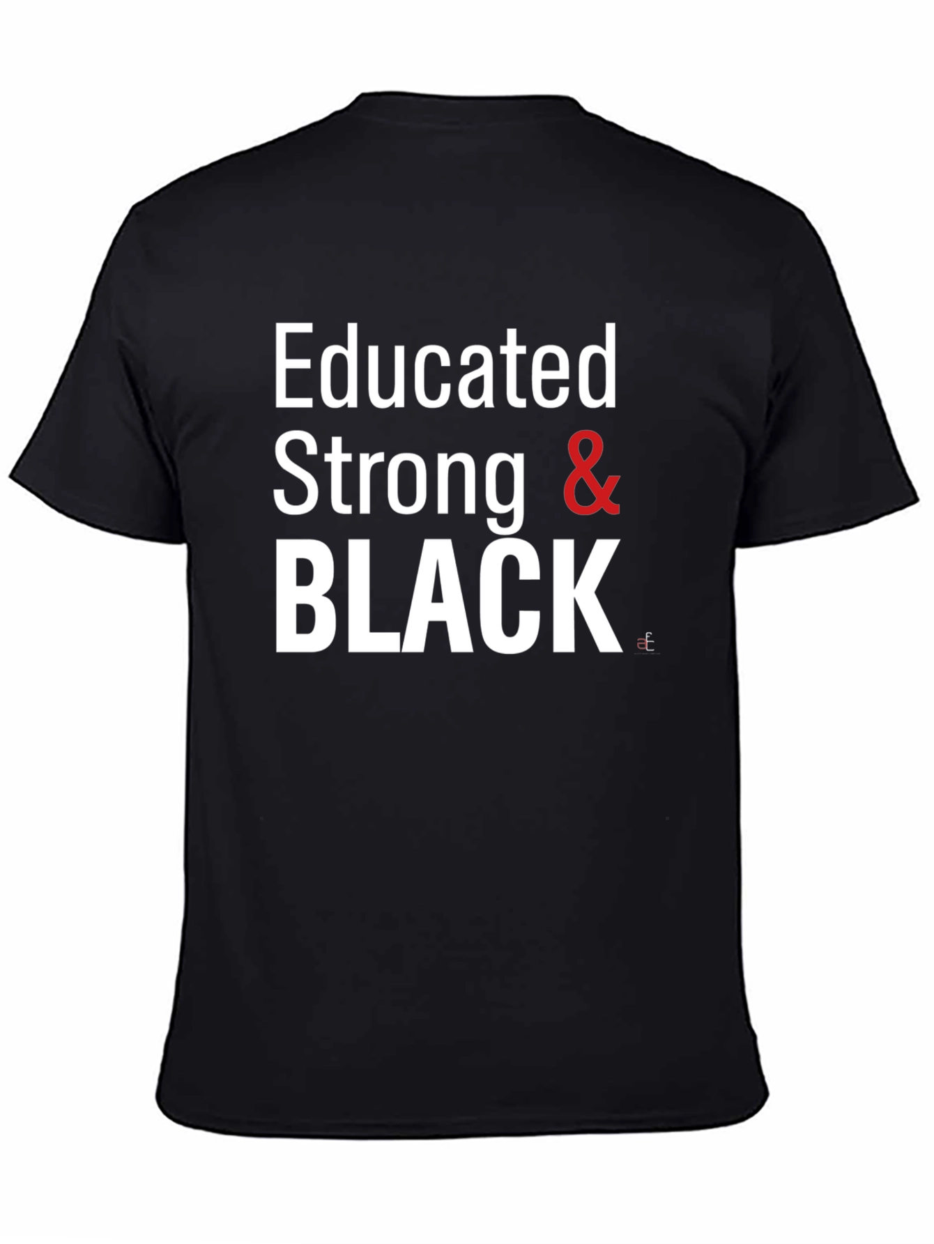 Educated Strong & Black T-Shirt