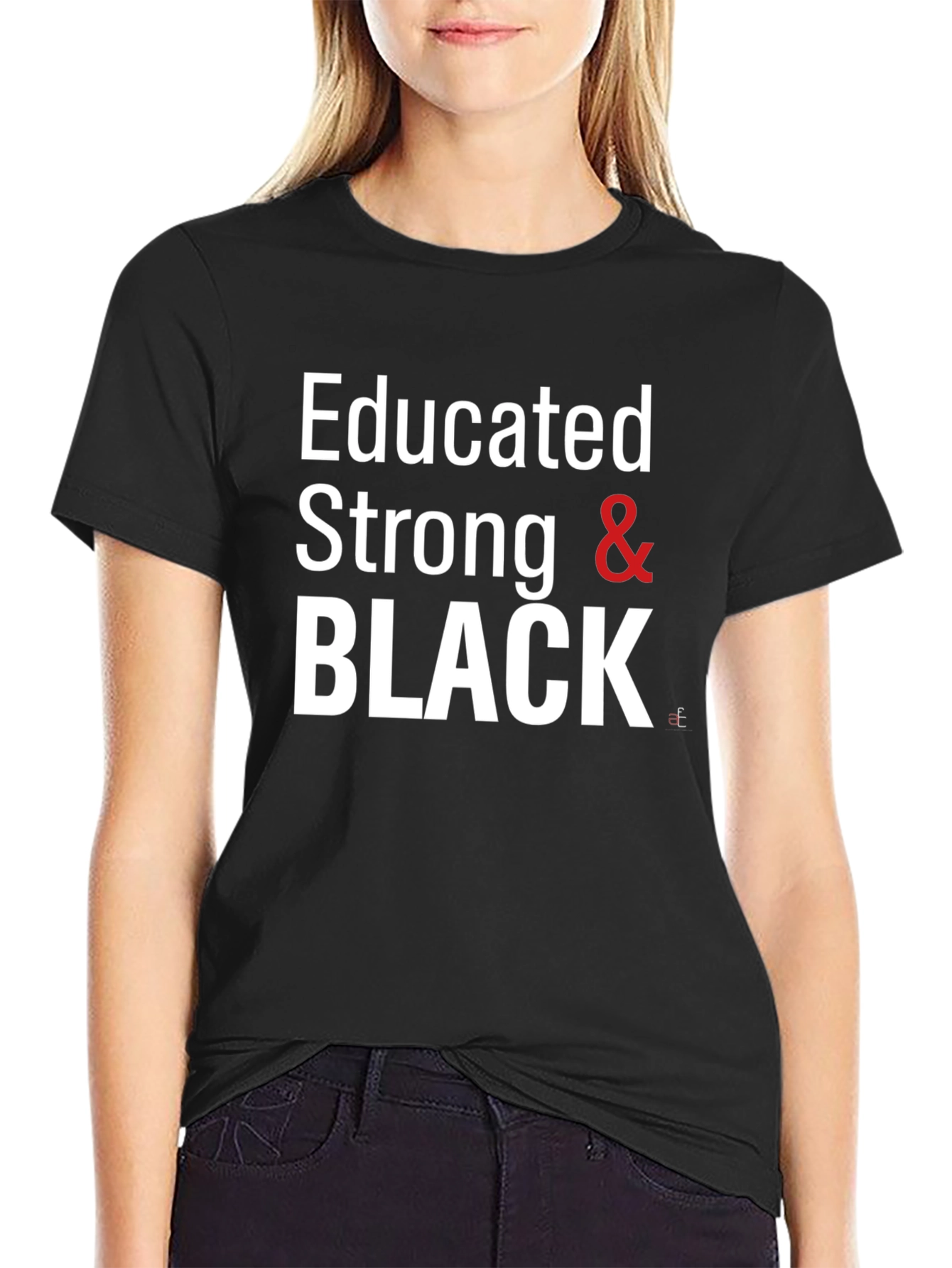 Educated Strong & Black T-Shirt