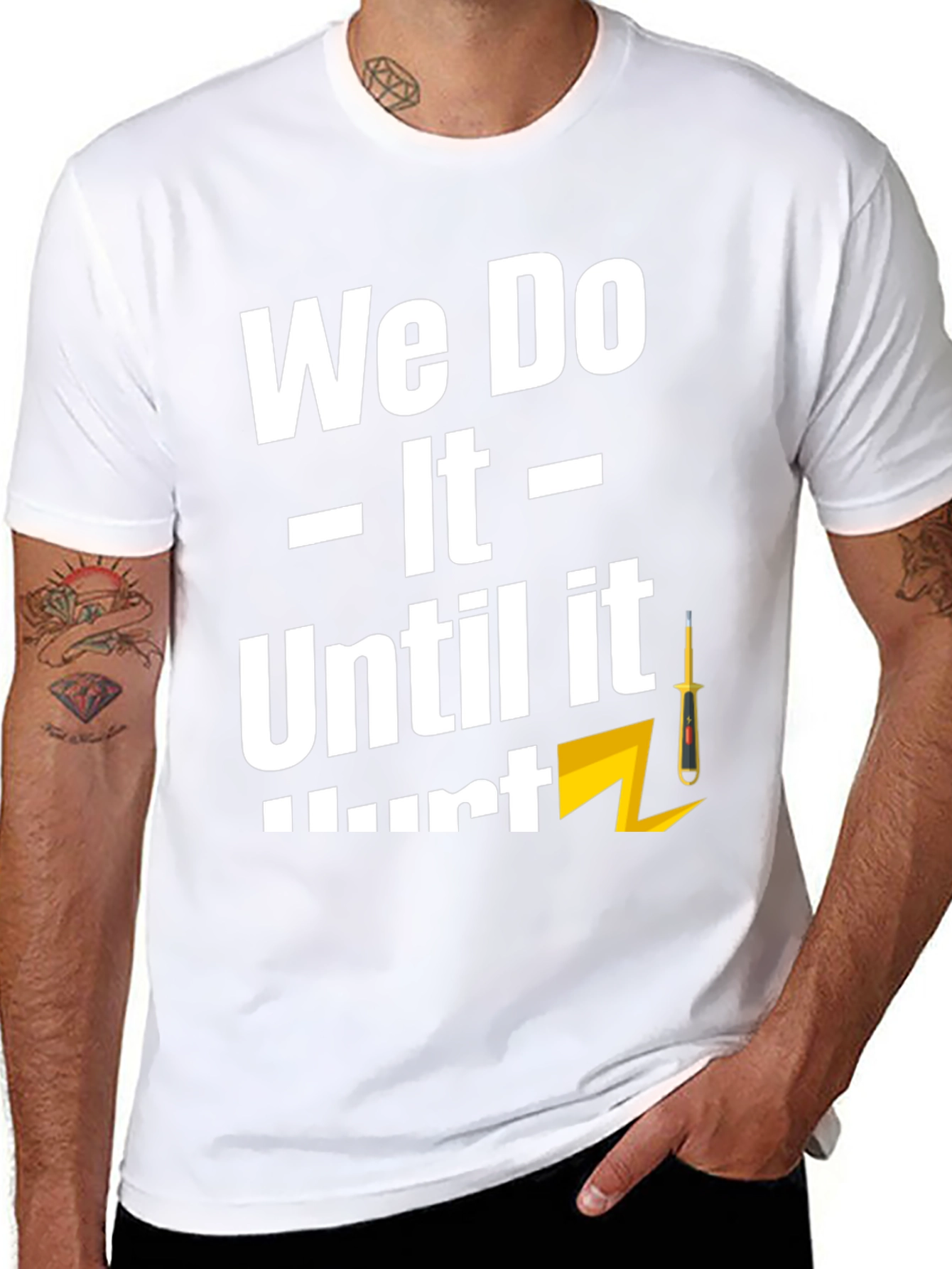 We Do It Until It Hurts T-Shirt