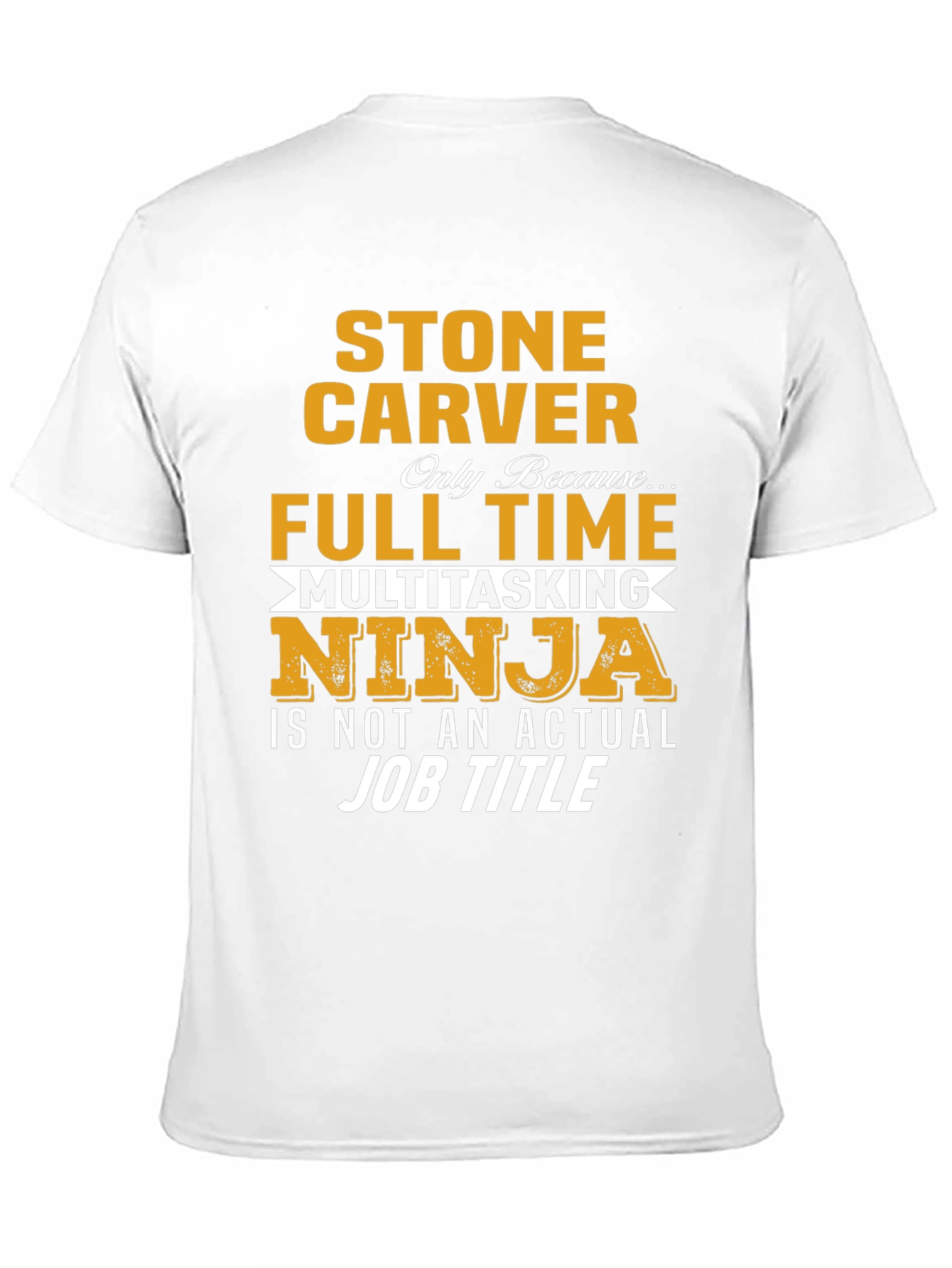Stone Carver Full Time Ninja T-Shirt