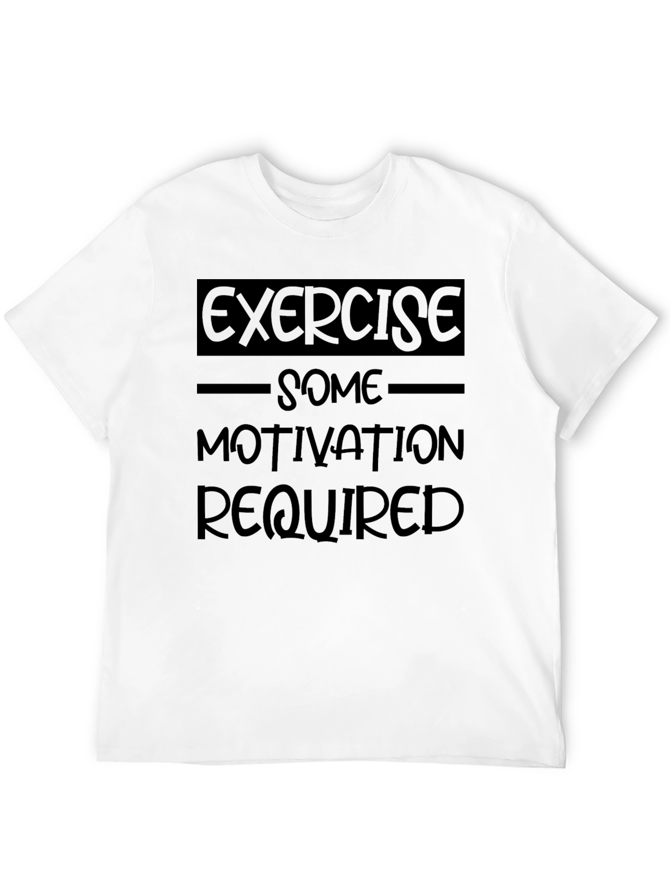 Exercise Motivation Required Black T-Shirt