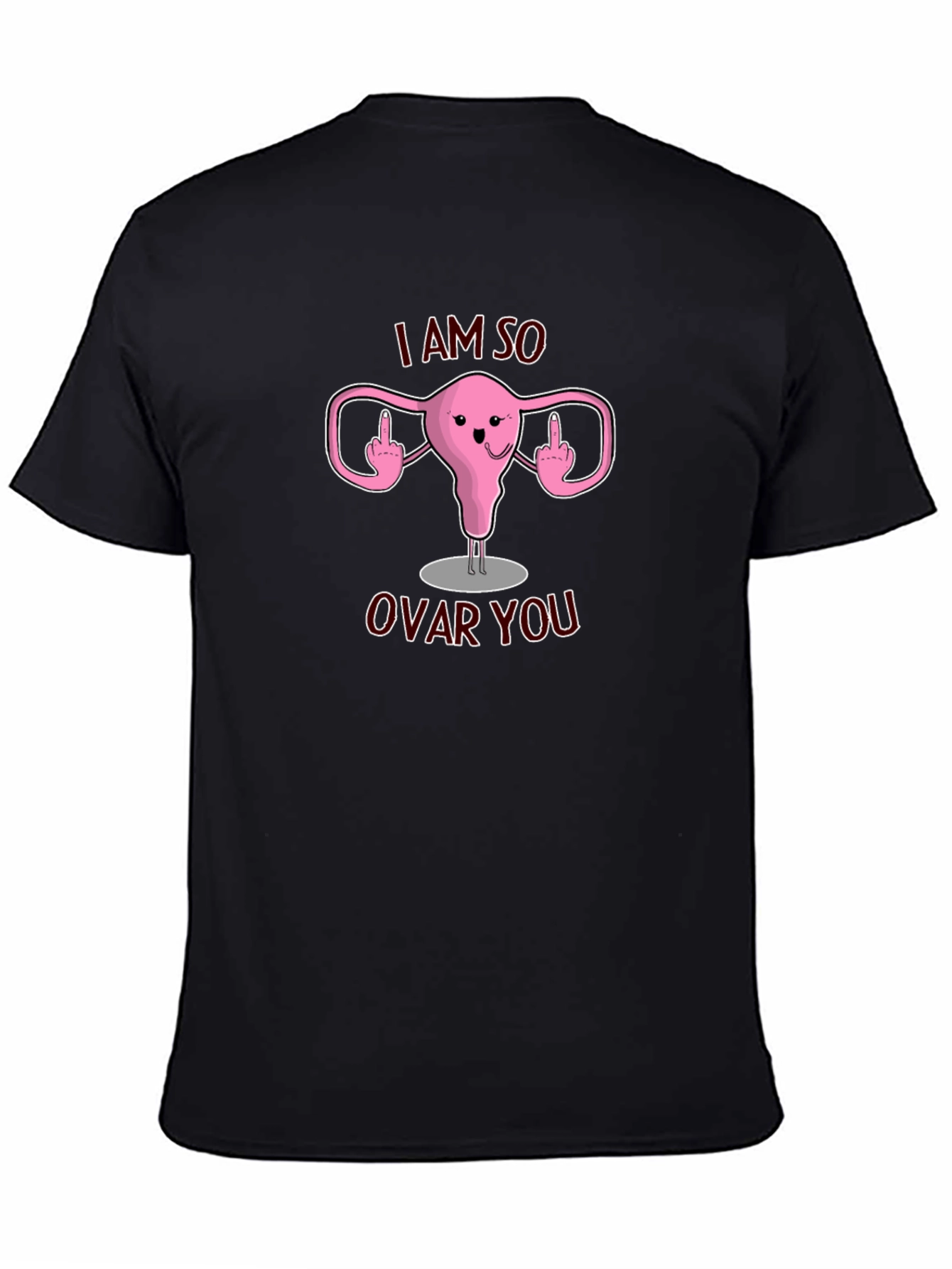 I Am So Ovar You T-Shirt Funny Uterus Design