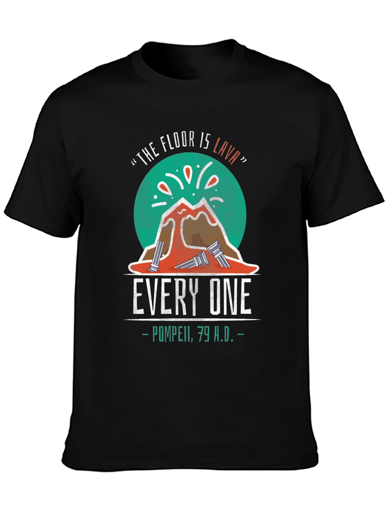 The Floor is Lava Pompeii T-Shirt