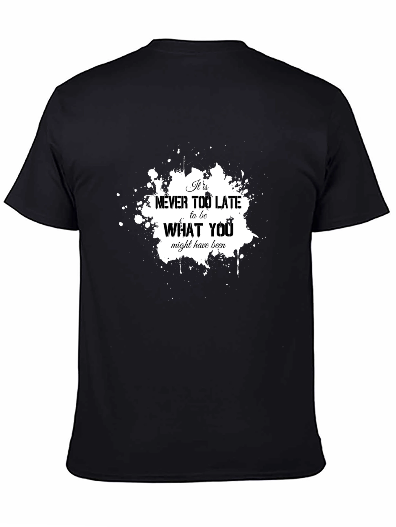 Inspirational Graphic Tee - Never Too Late T-Shirt